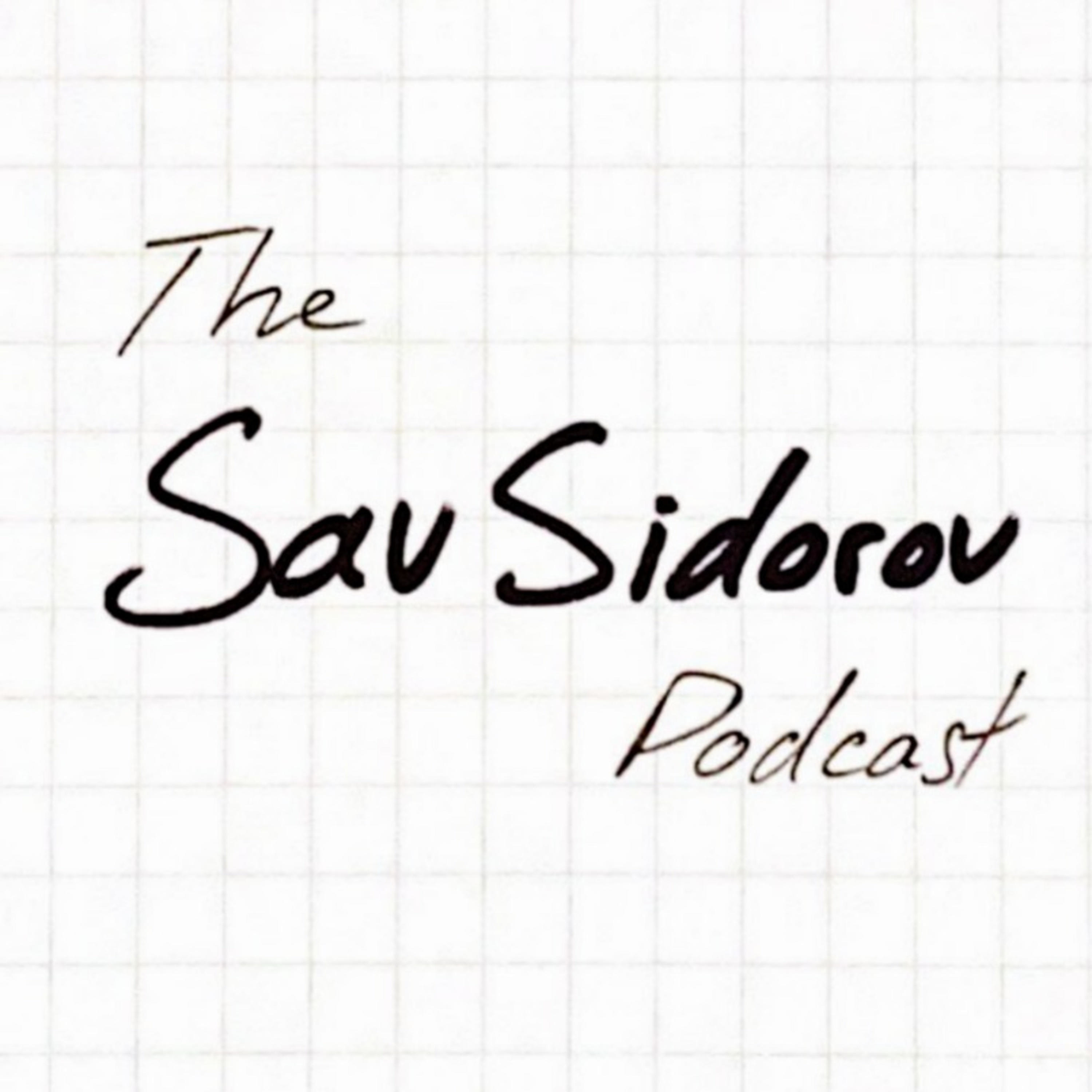 The Sav Sidorov Podcast