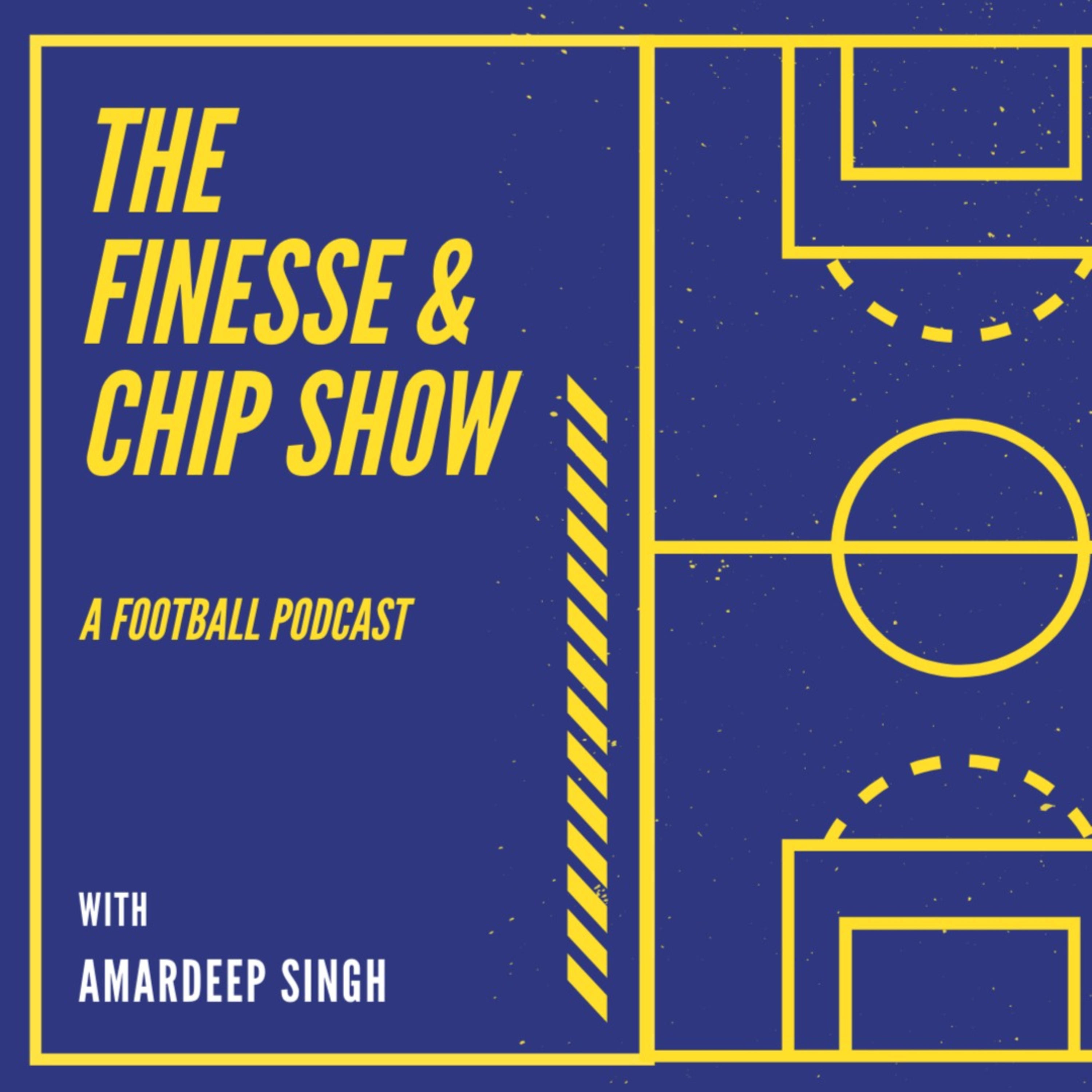 The Finesse & Chip Show - A Football Podcast