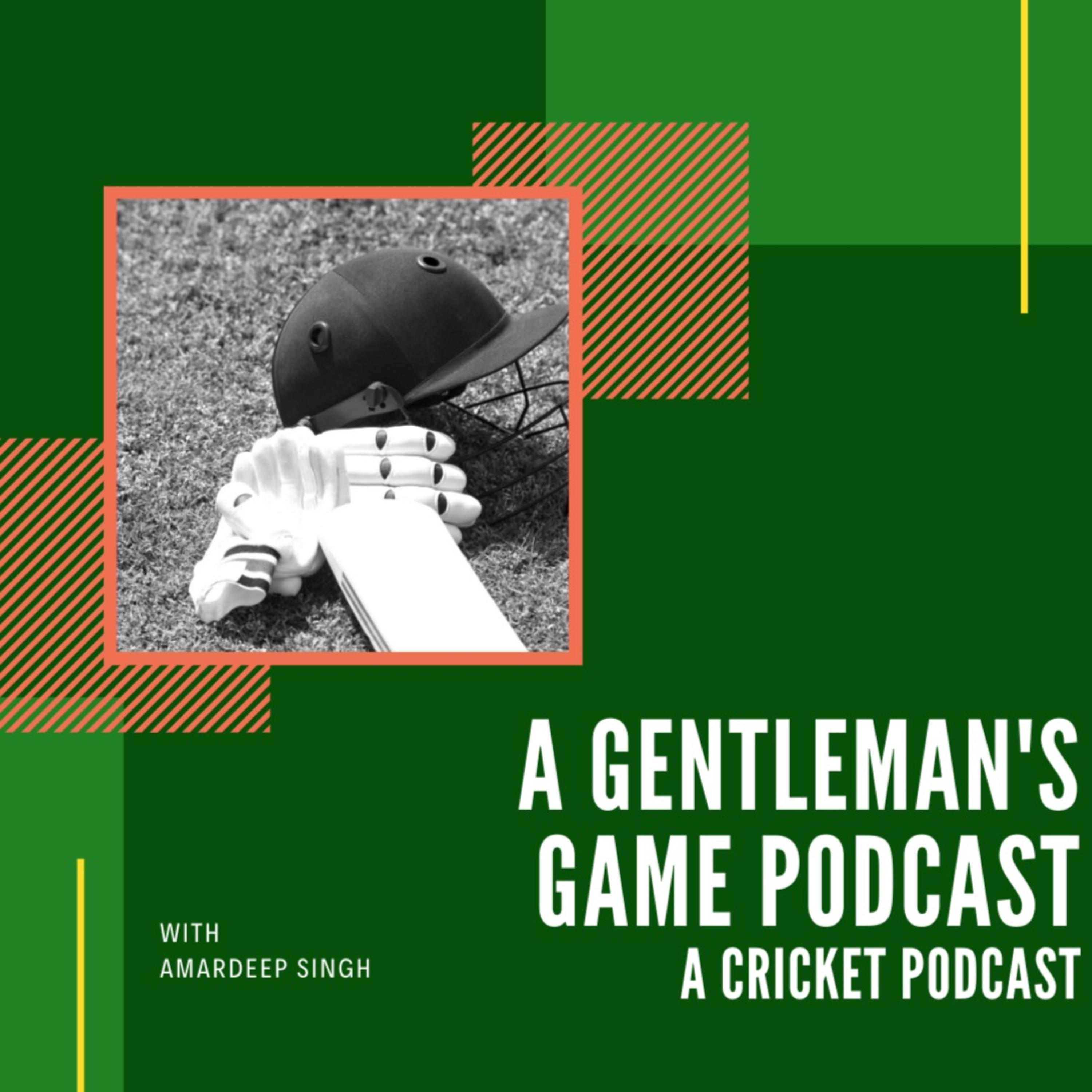 A Gentleman's Game Podcast - A Cricket Podcast