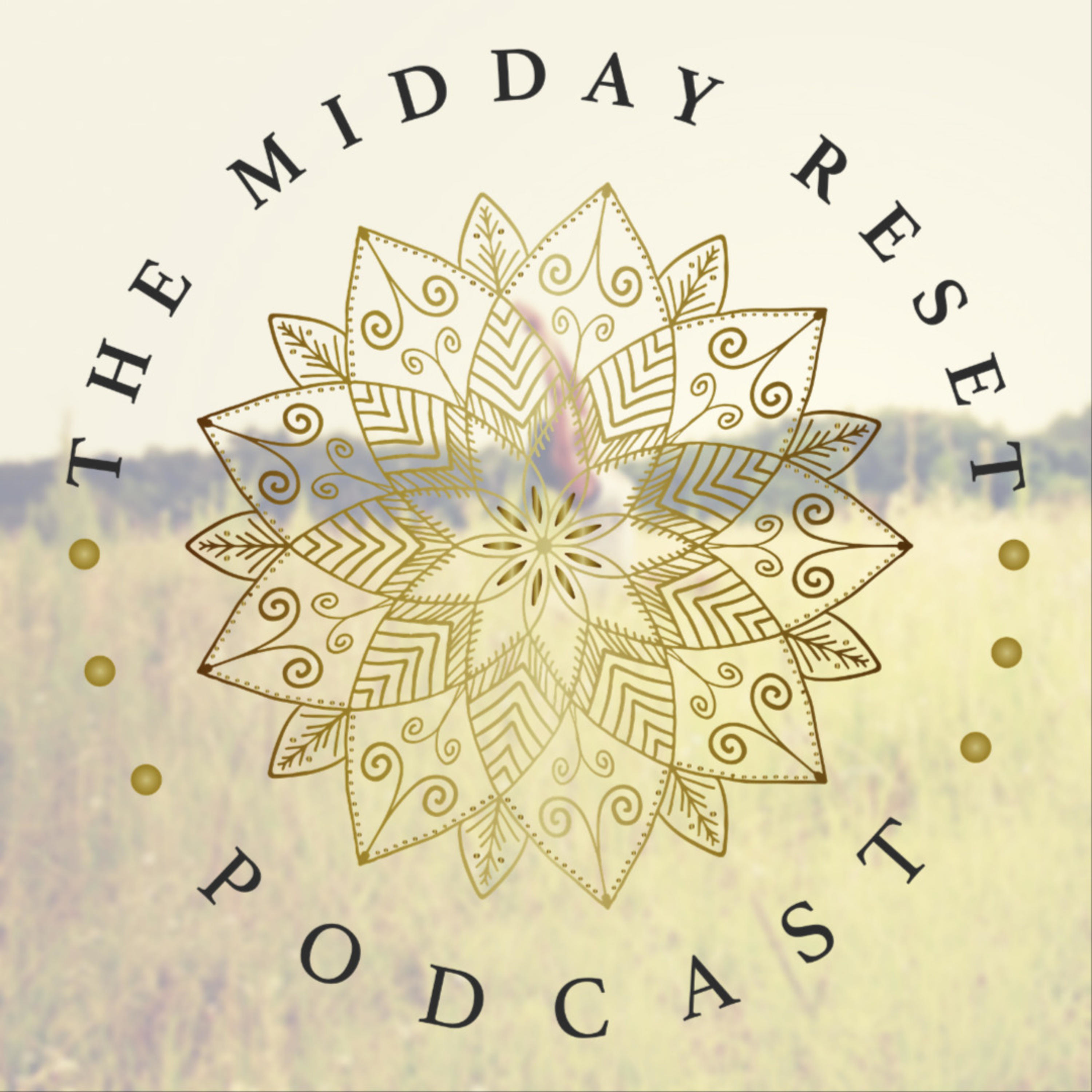 The Midday Reset Podcast