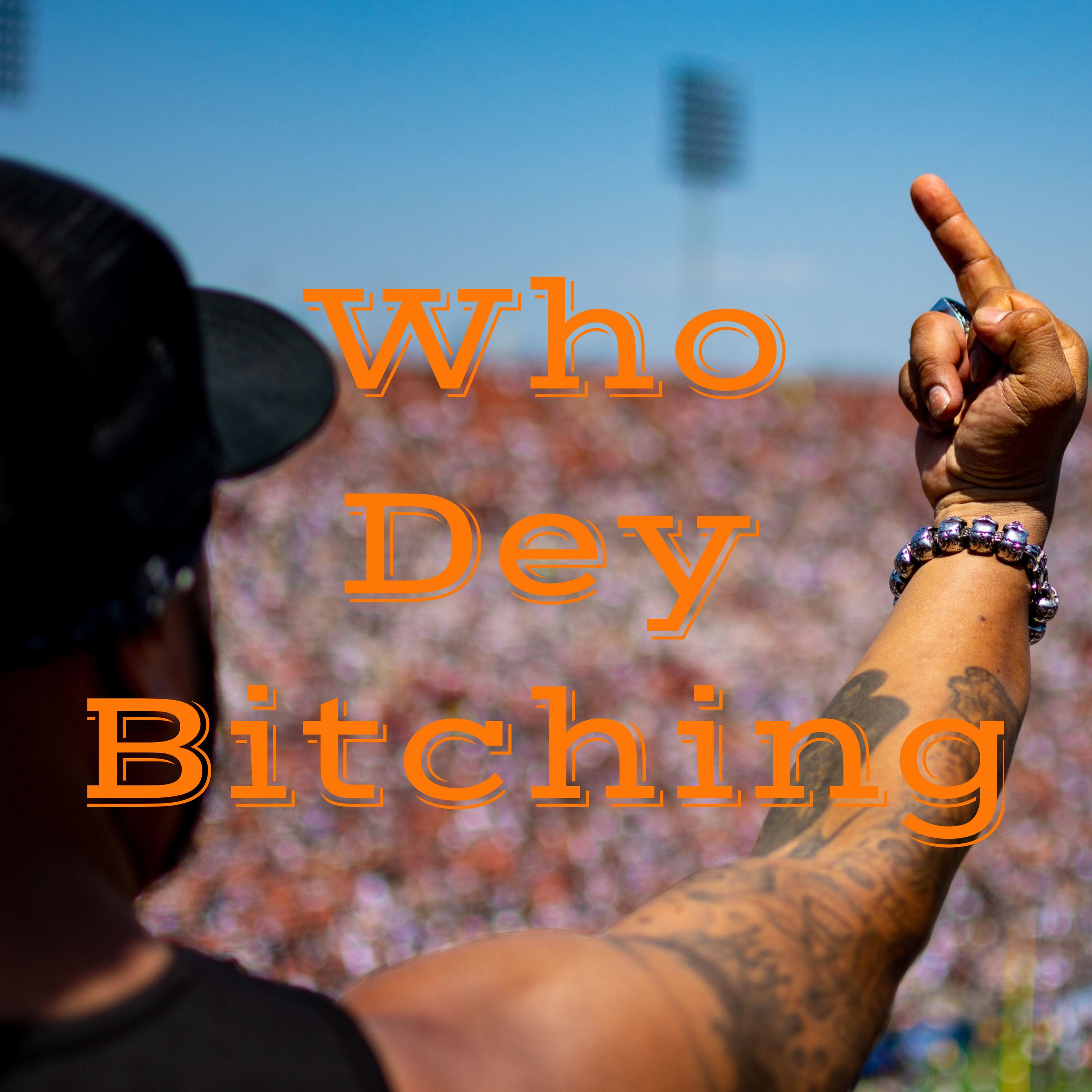 Who Dey Bitching