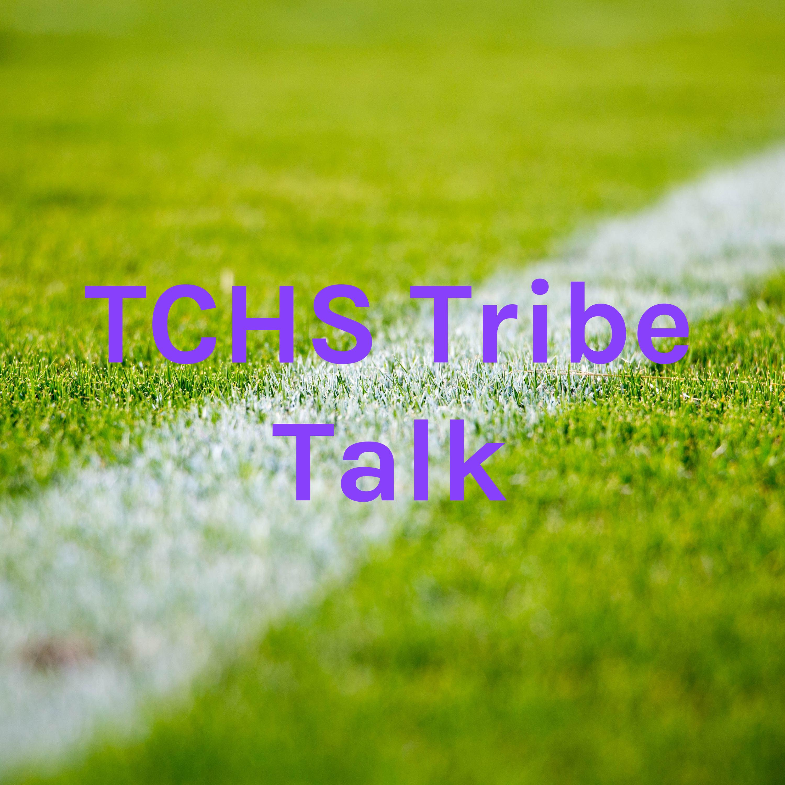  TCHS Tribe Talk