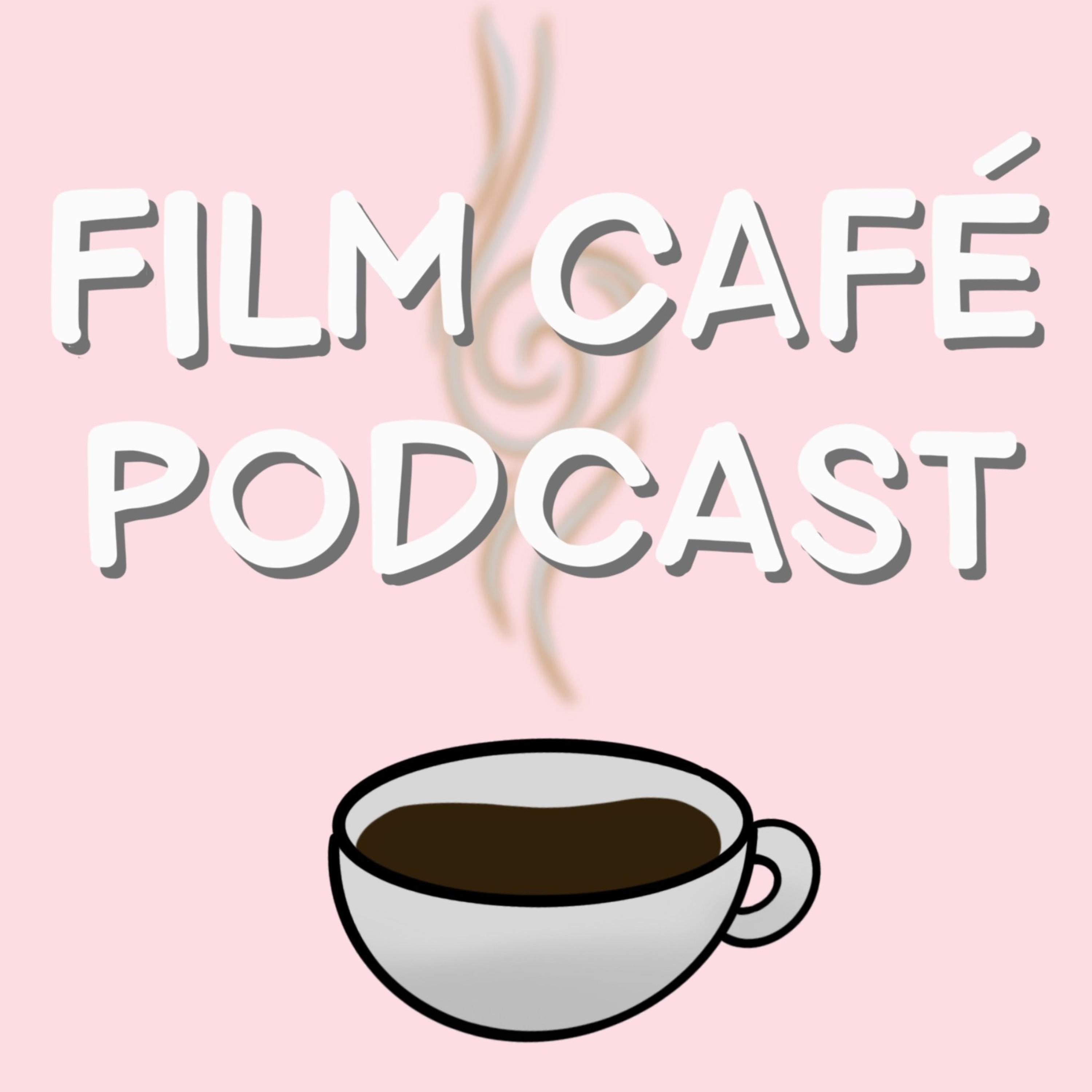 Film Cafe Podcast