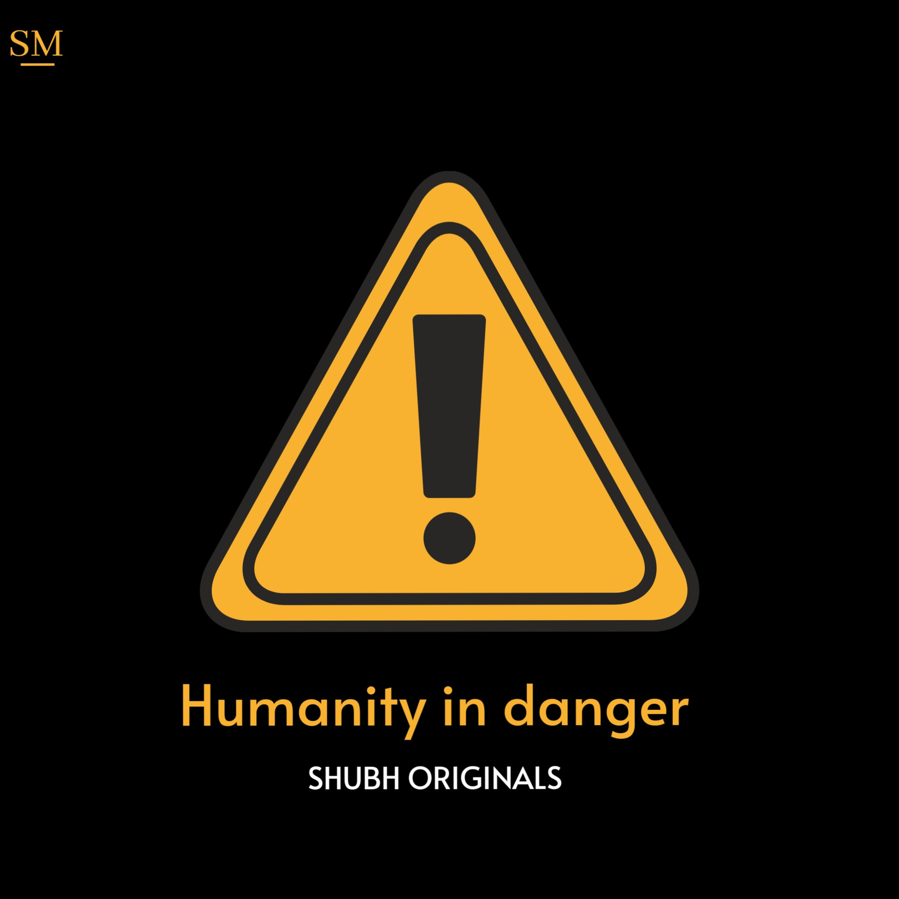 Humanity In Danger