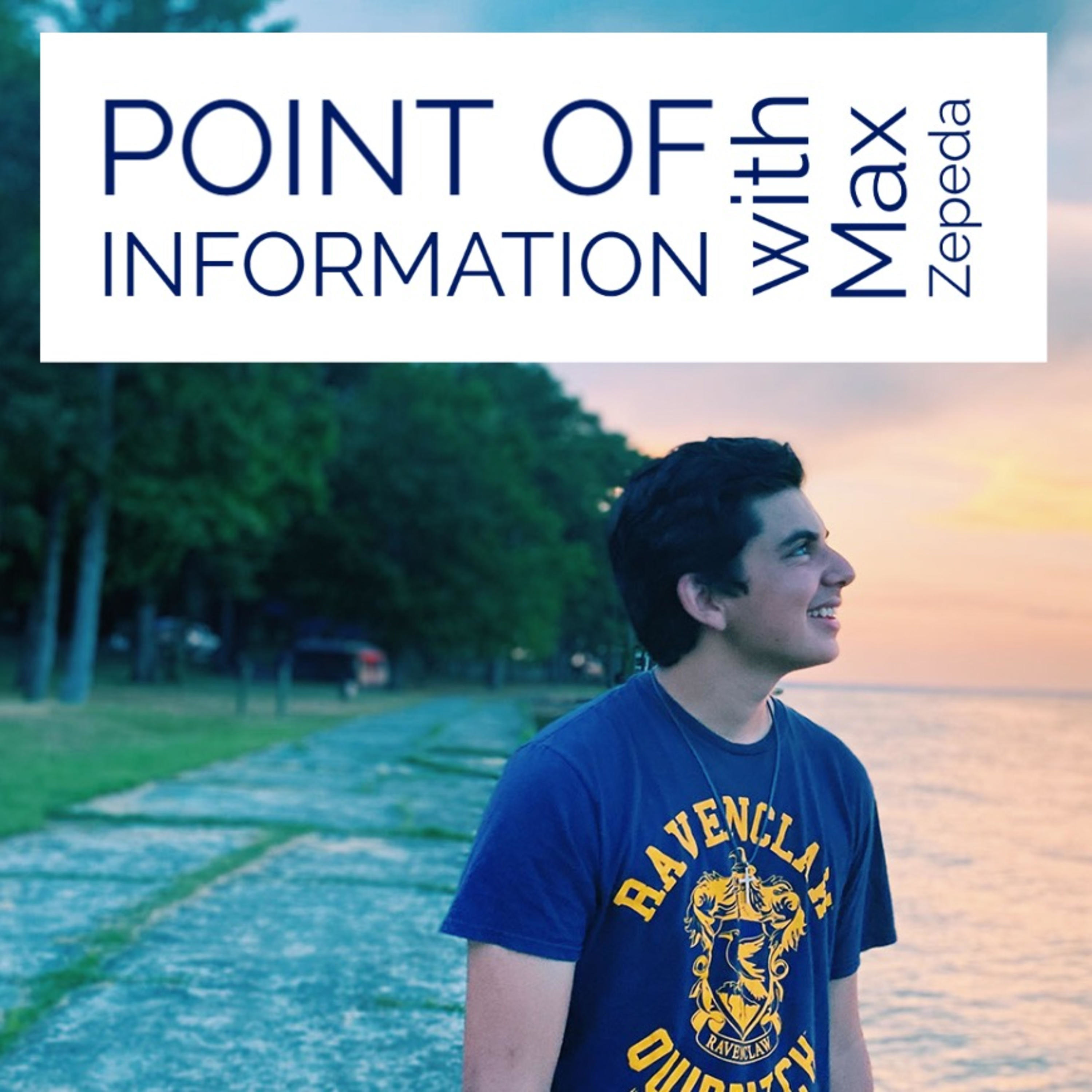 Point of Information with Max Zepeda