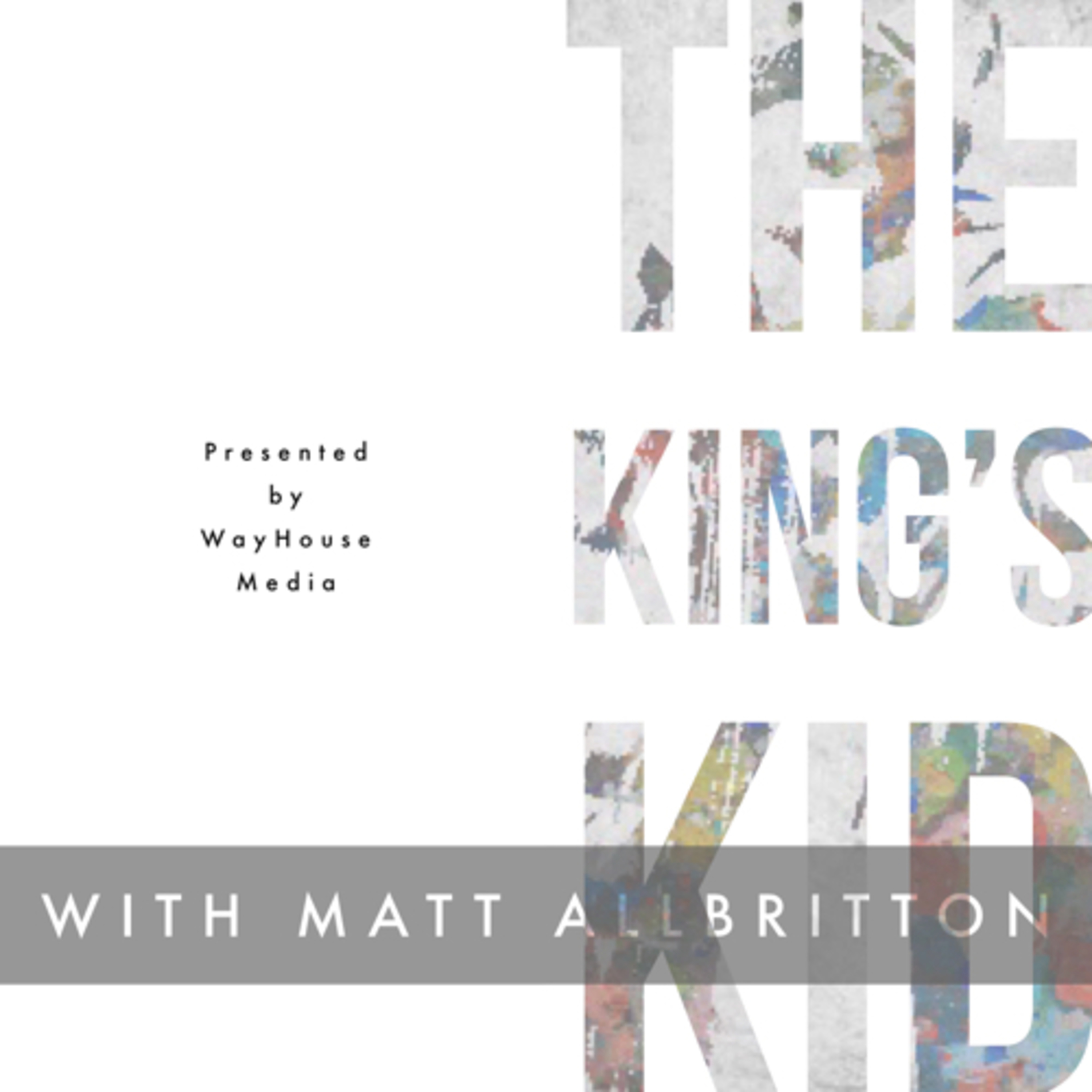 The King’s Kid with Matt Allbritton