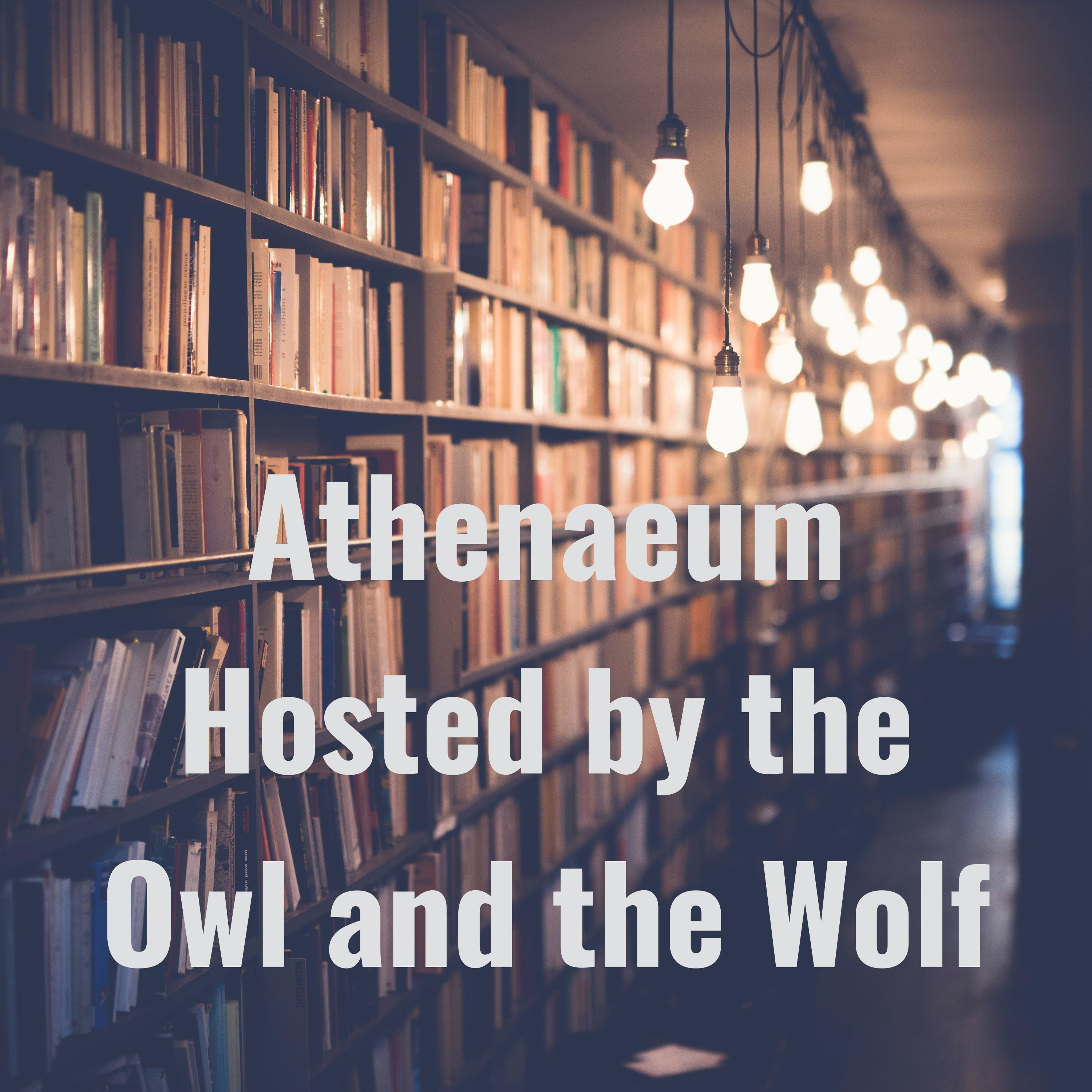 Athenaeum Hosted by the Owl and the Wolf
