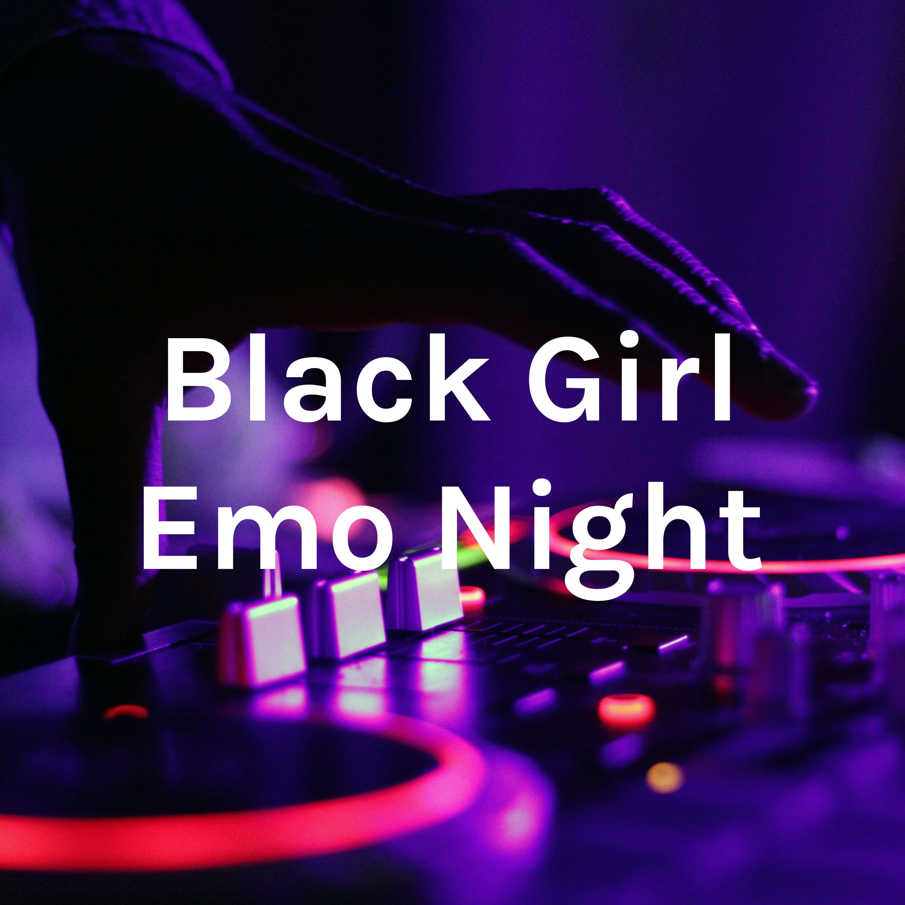 Black Girl Emo Night