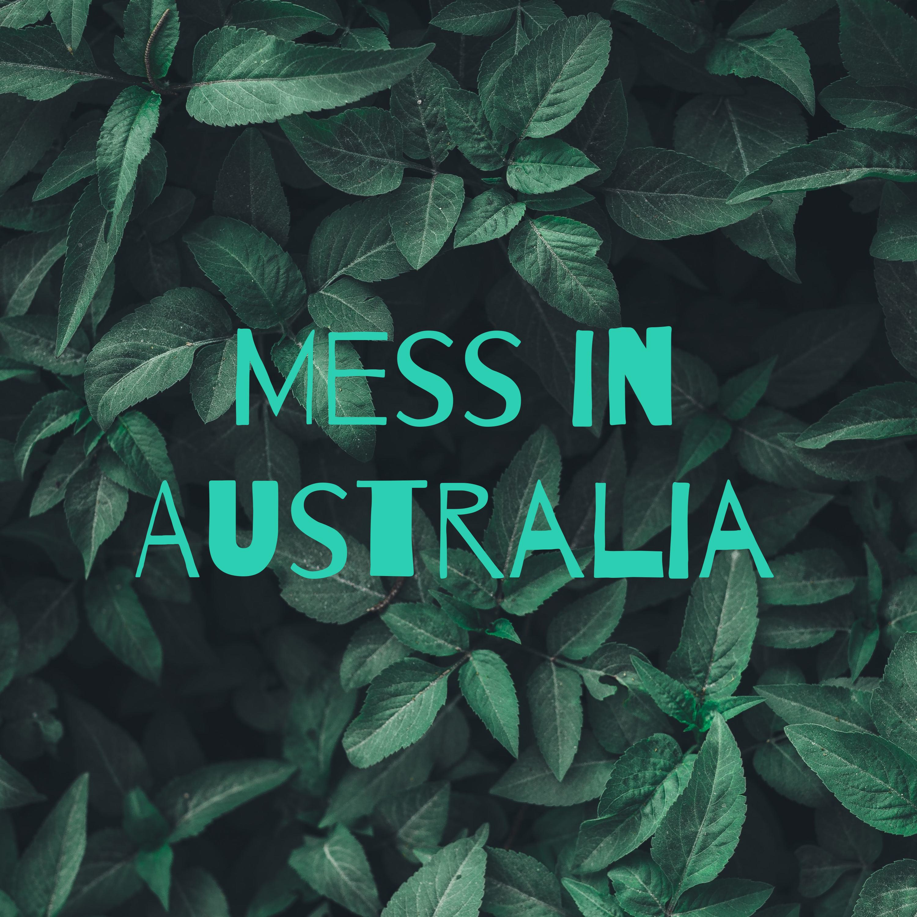 Mess in Australia