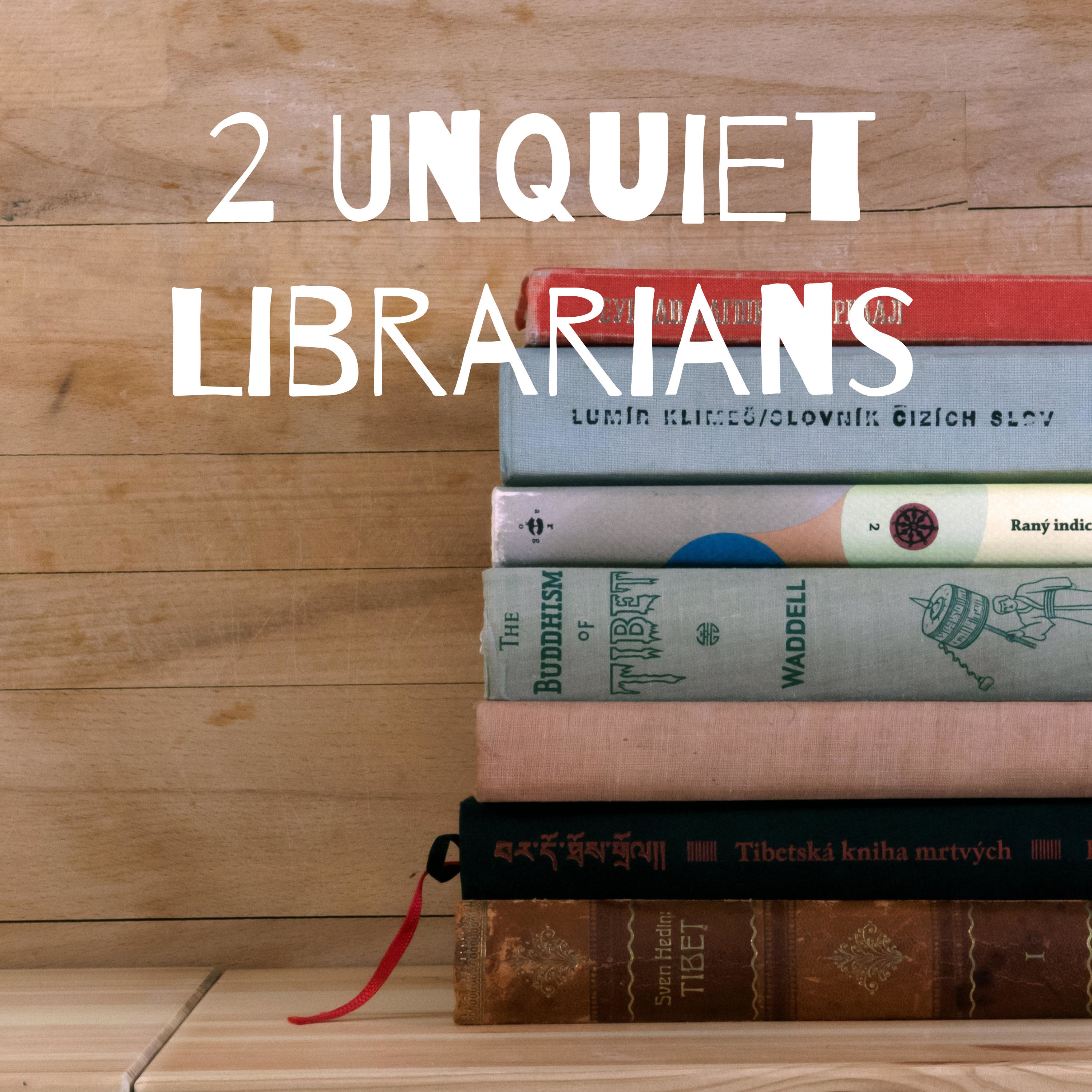 2 Unquiet Librarians