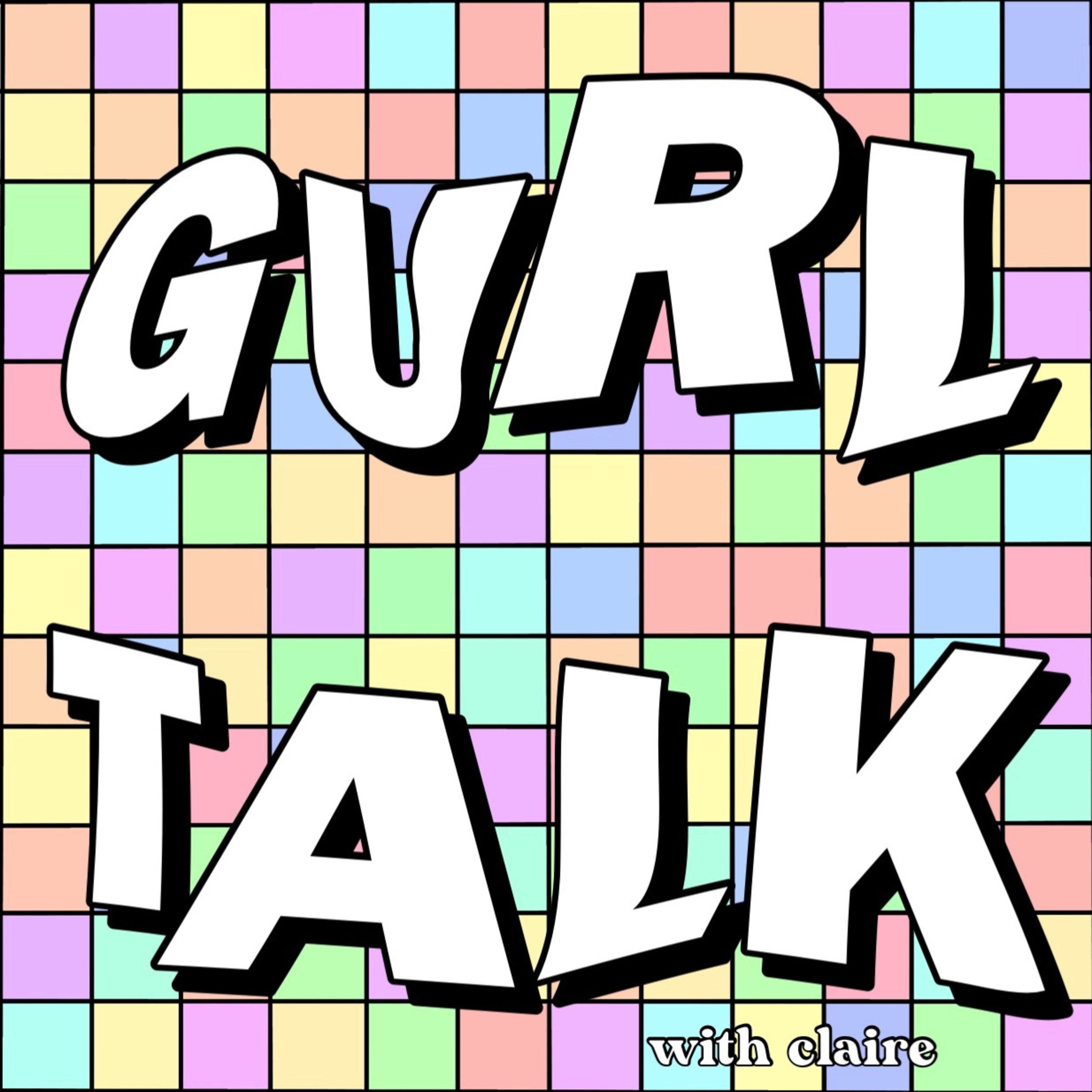 gurl talk