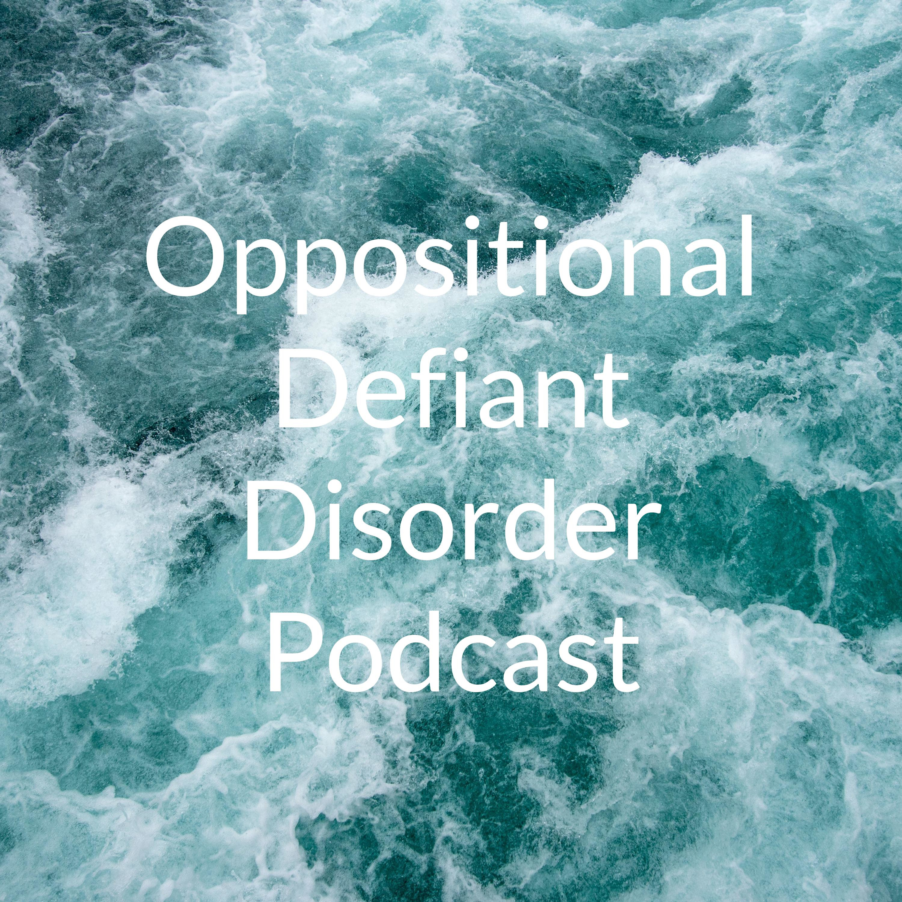 Oppositional Defiant Disorder Podcast