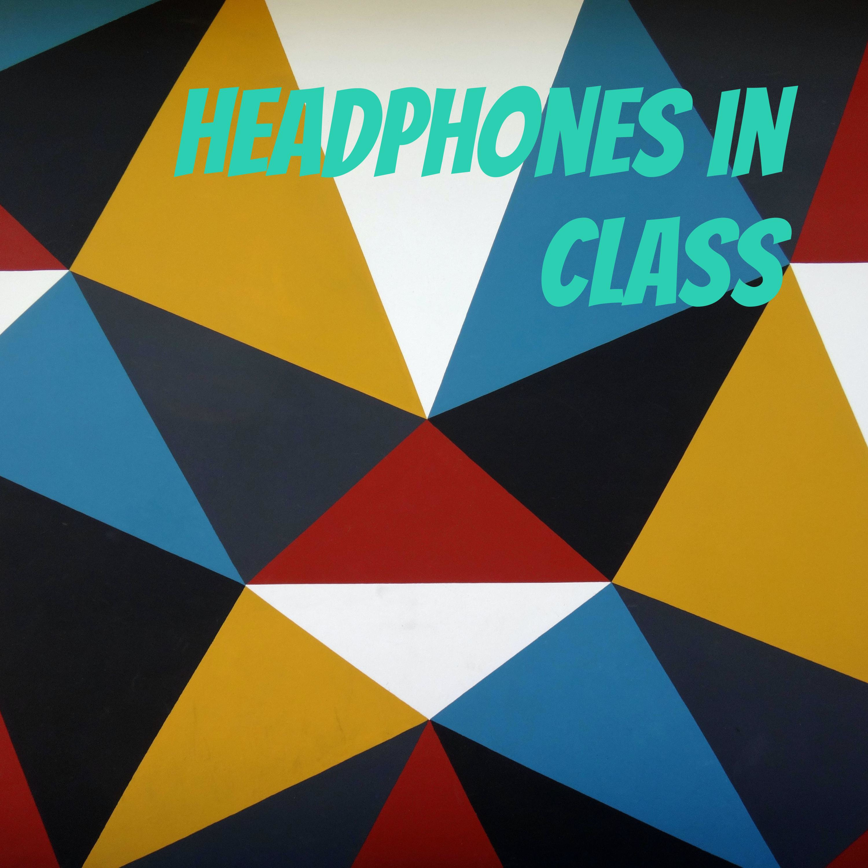 Headphones in Class 