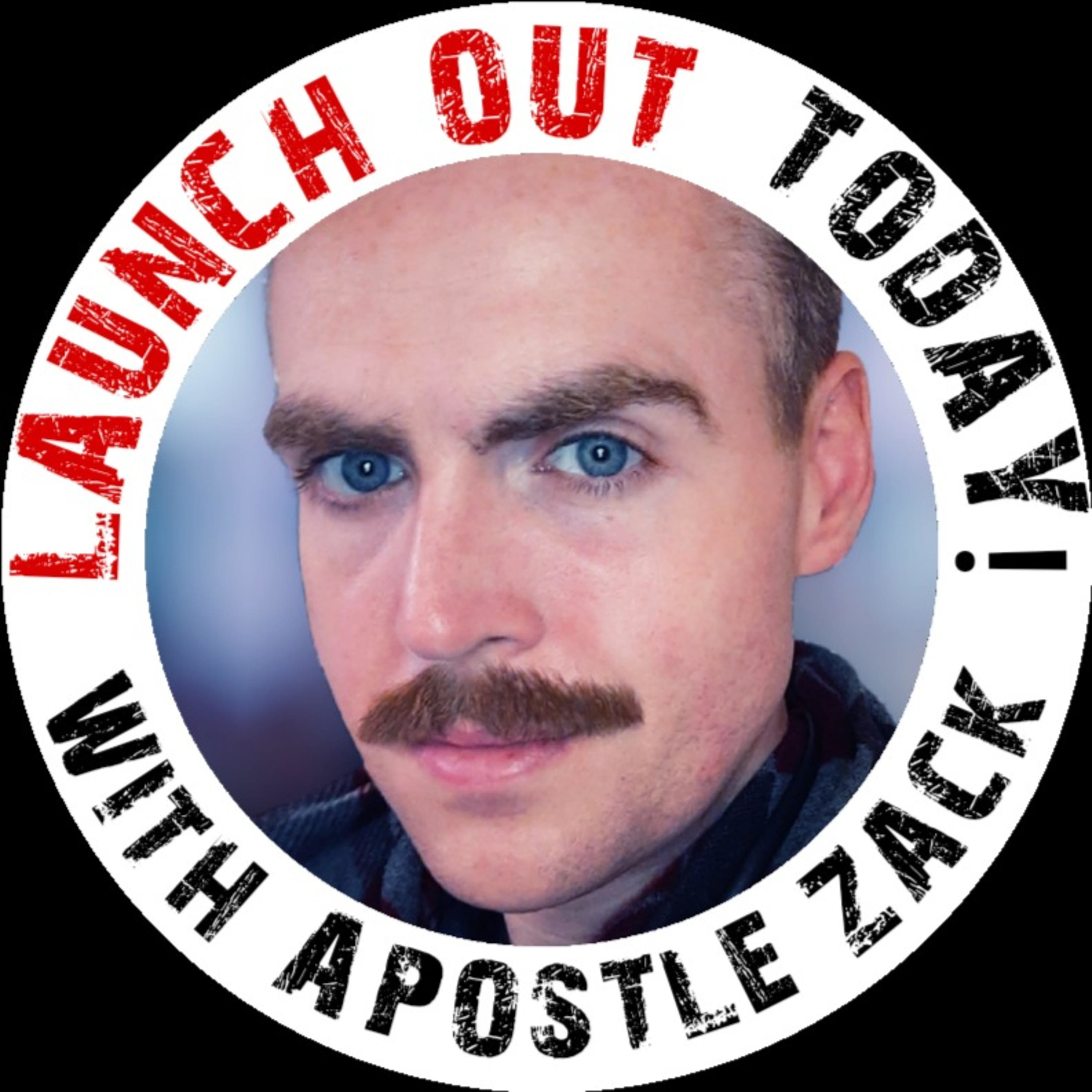 Launch Out Today with Apostle Zack Launch Out Today with Apostle Zack