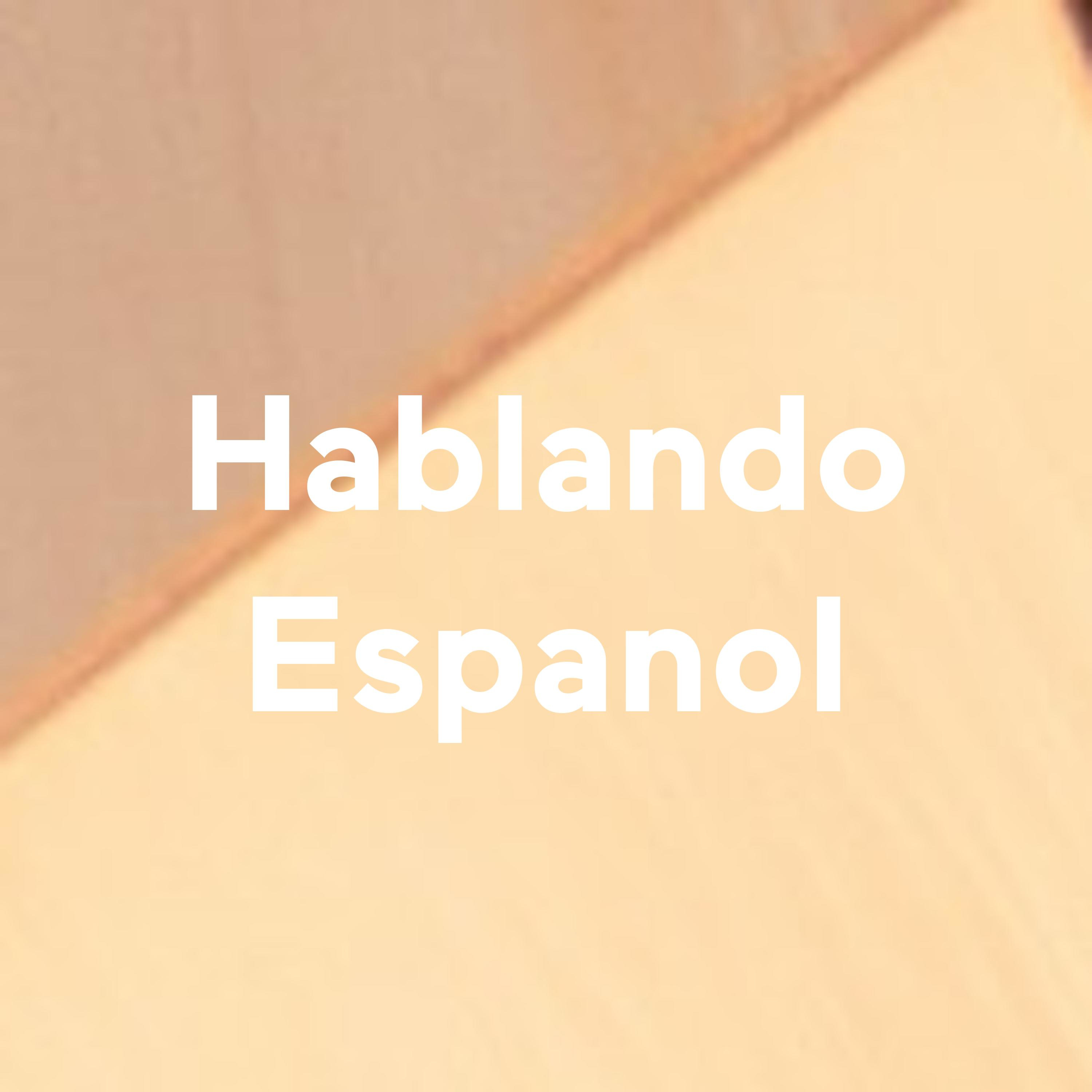 Hablando Espanol