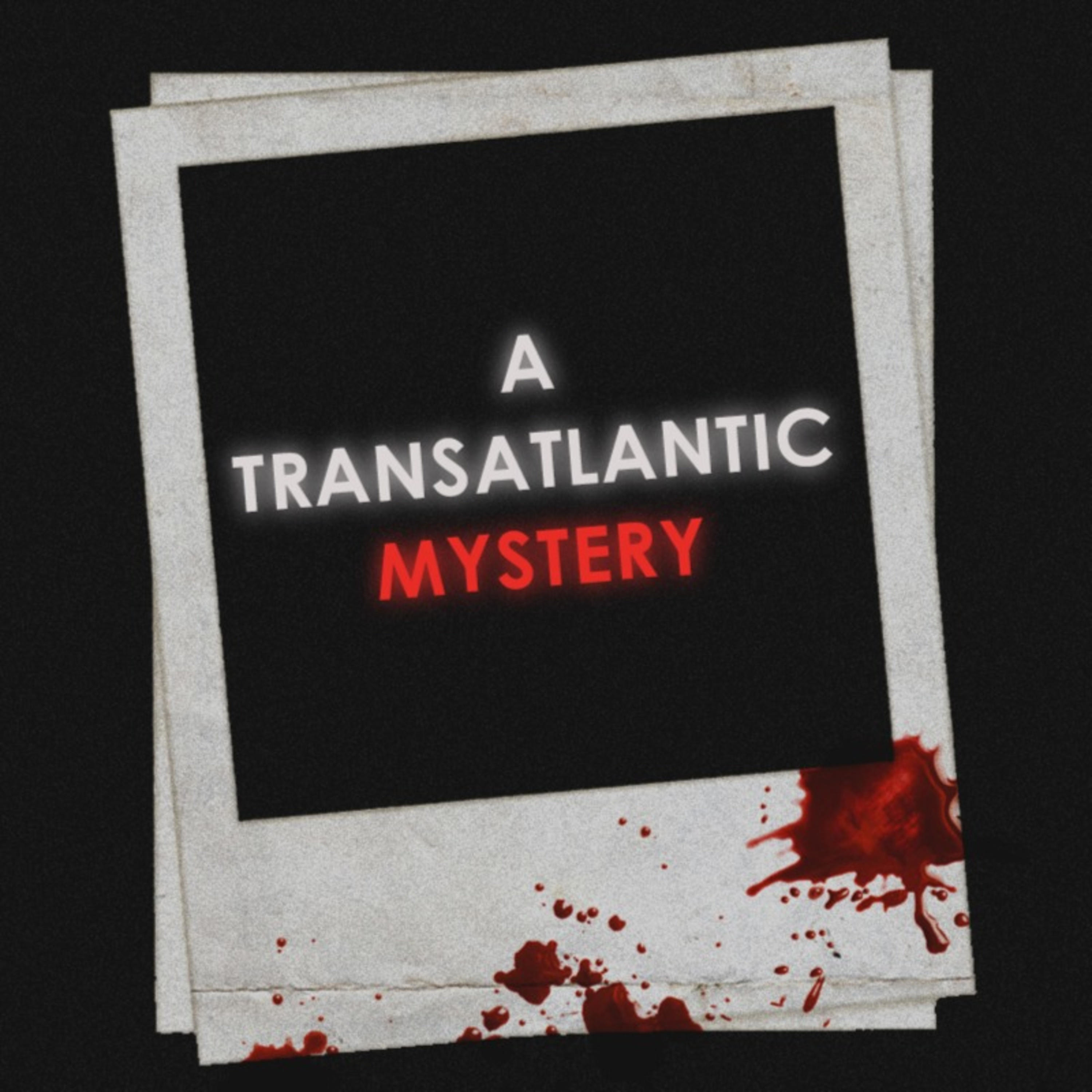 A Transatlantic Mystery