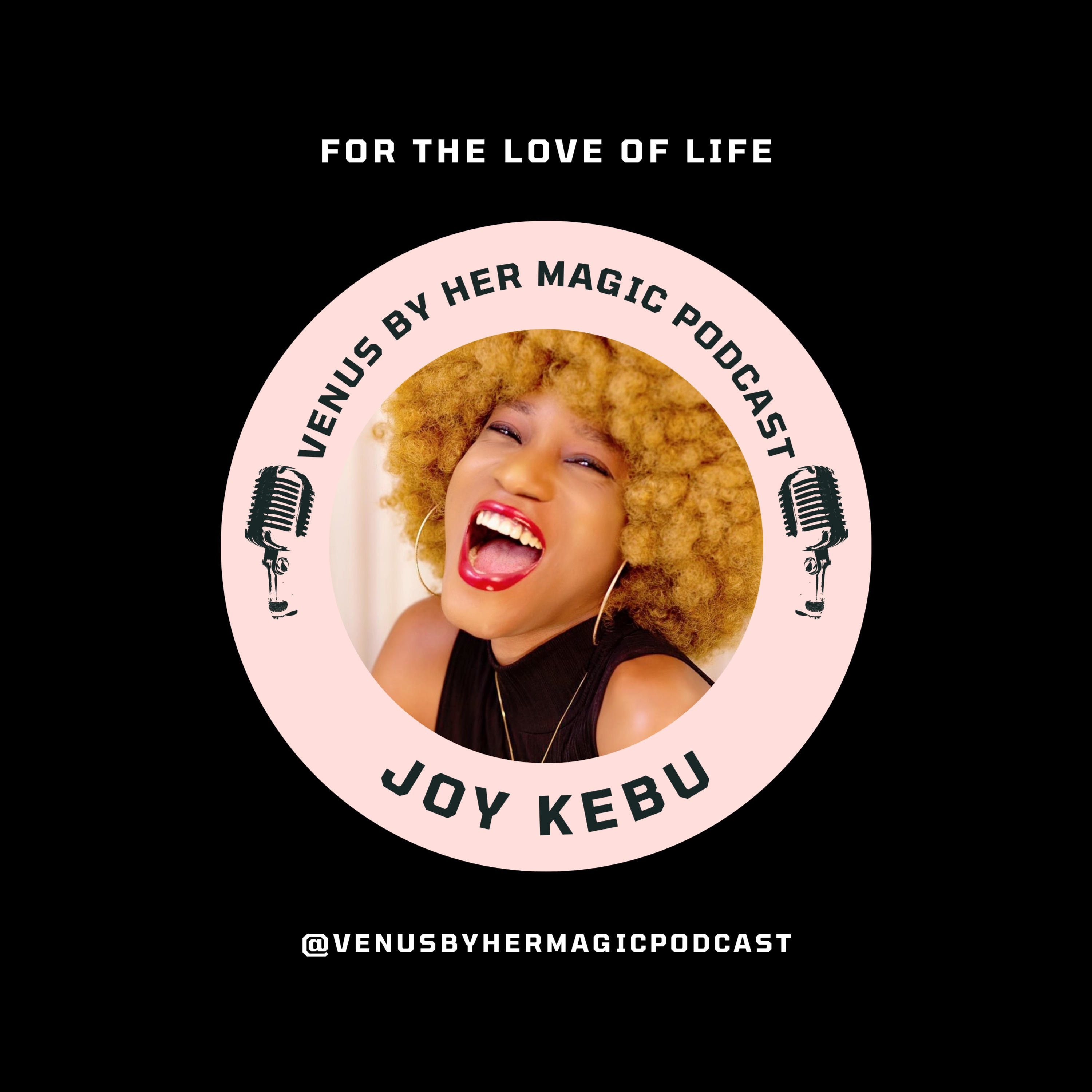 THE “JOY KEBU” PODCAST