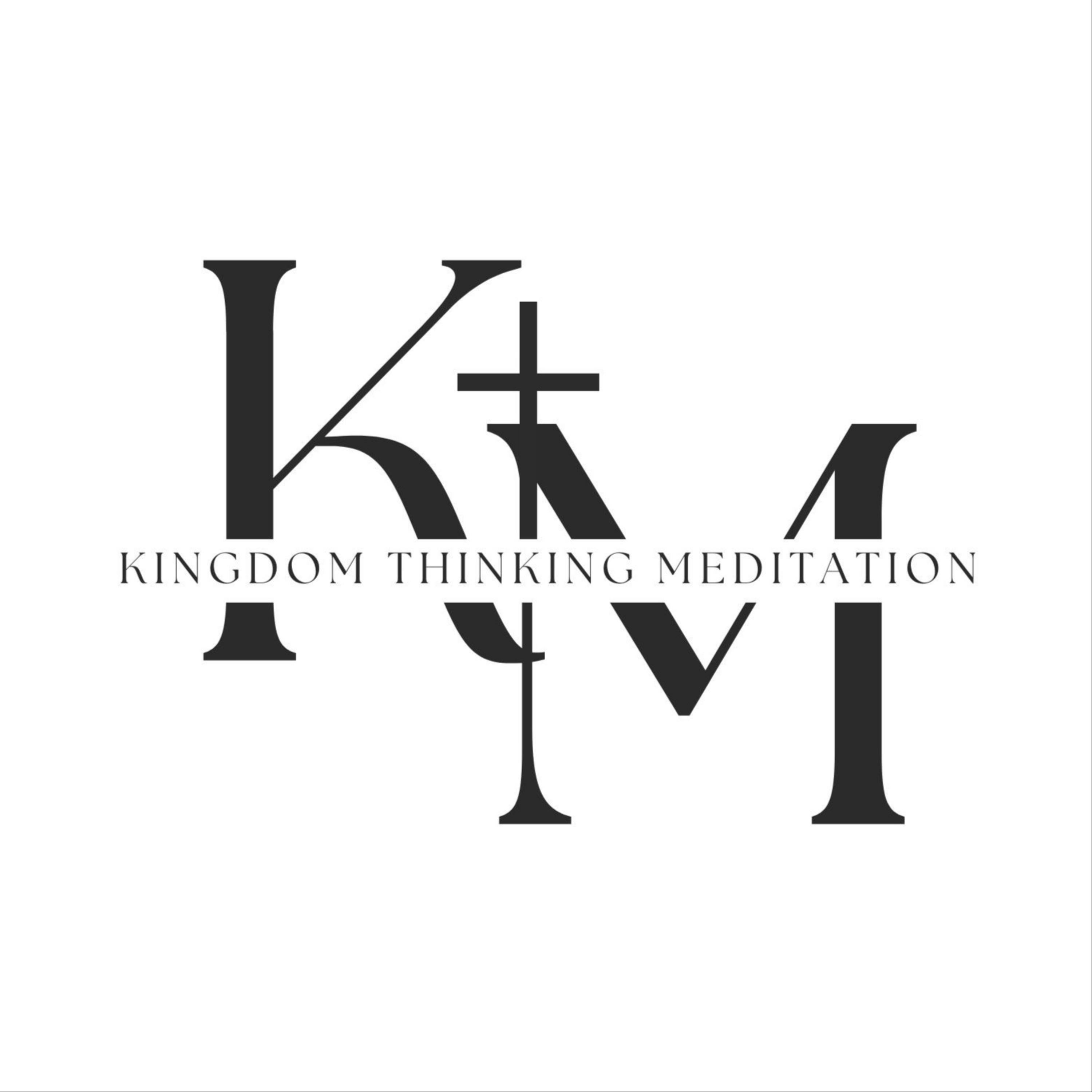 Kingdom Thinking Meditation