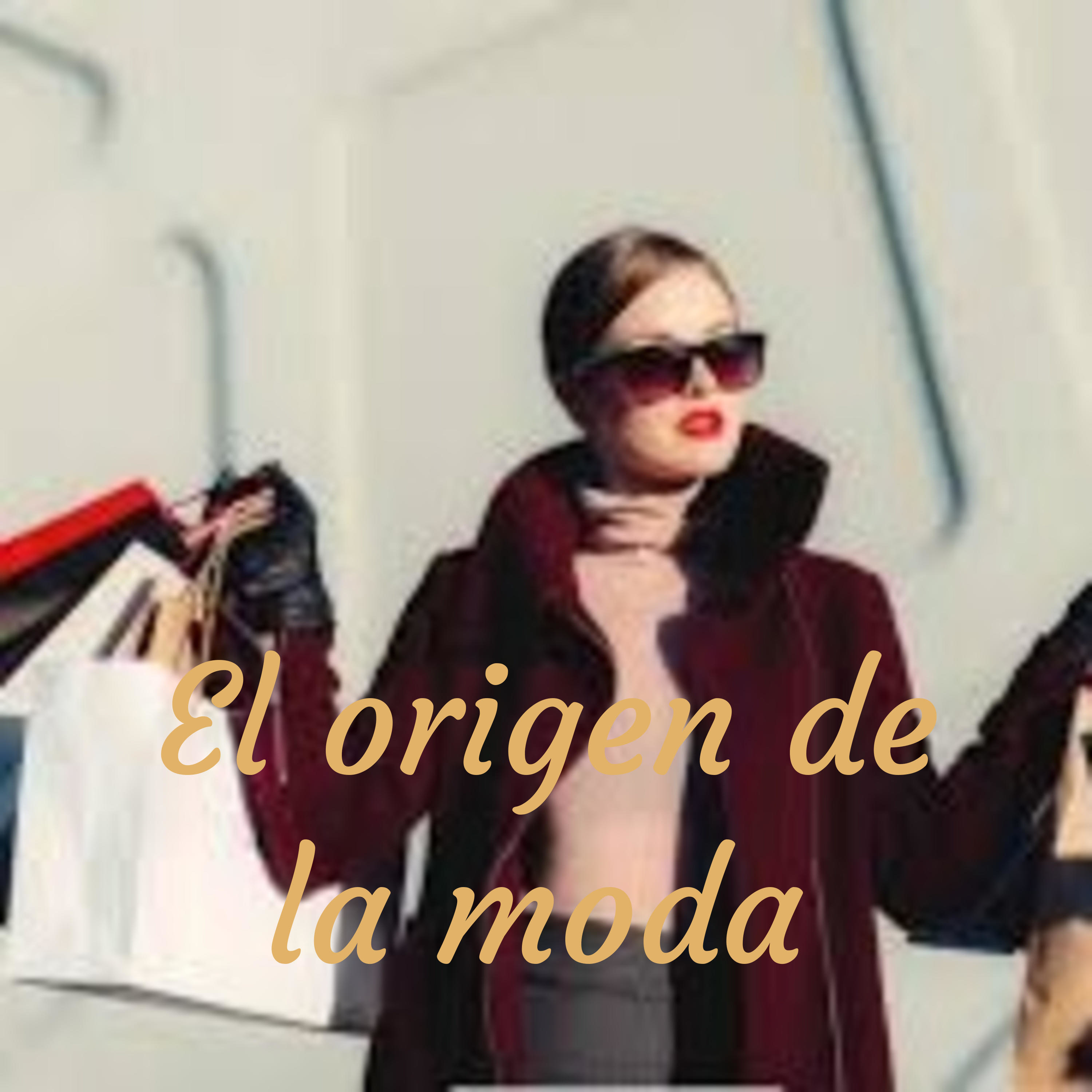 El origen de la moda