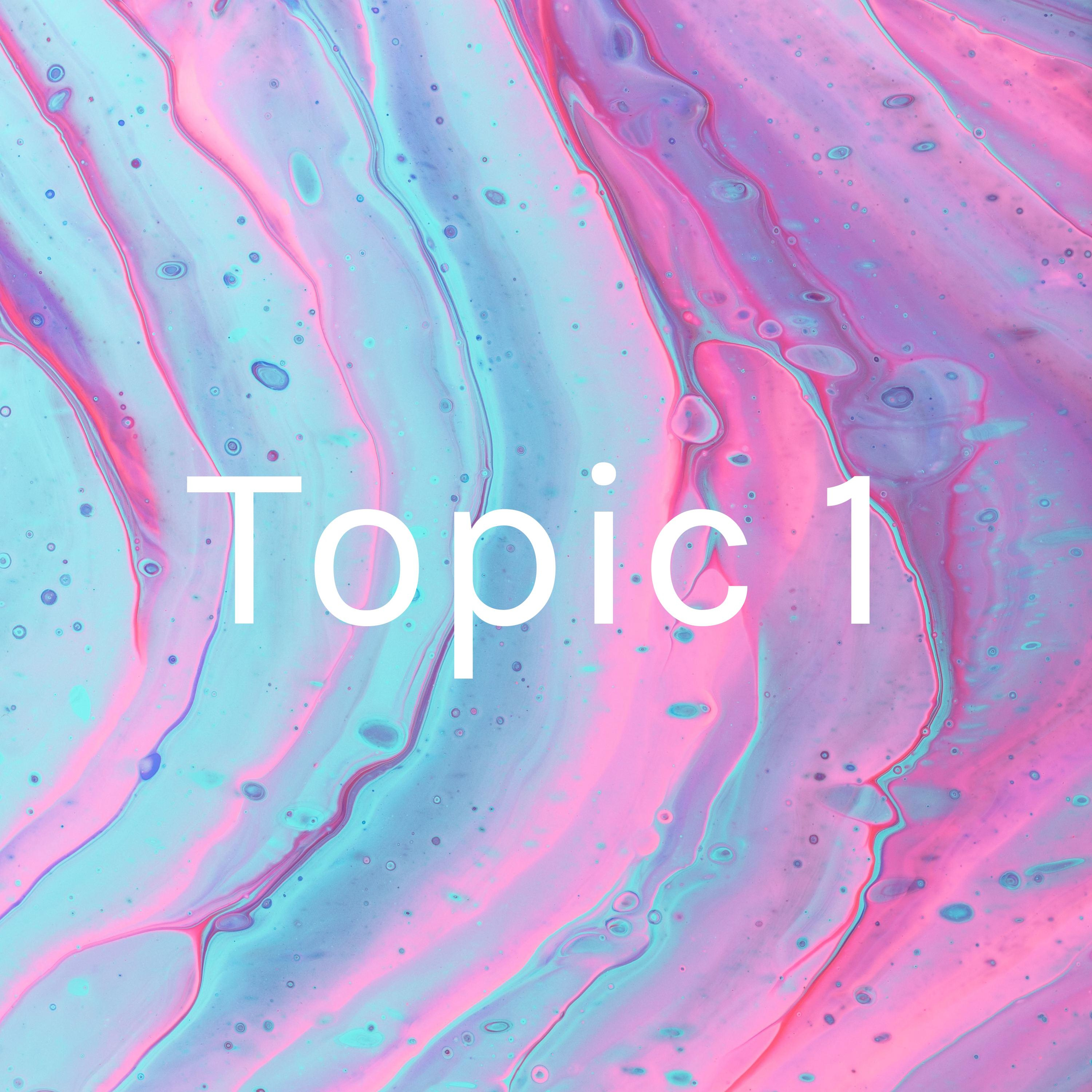 Topic 1