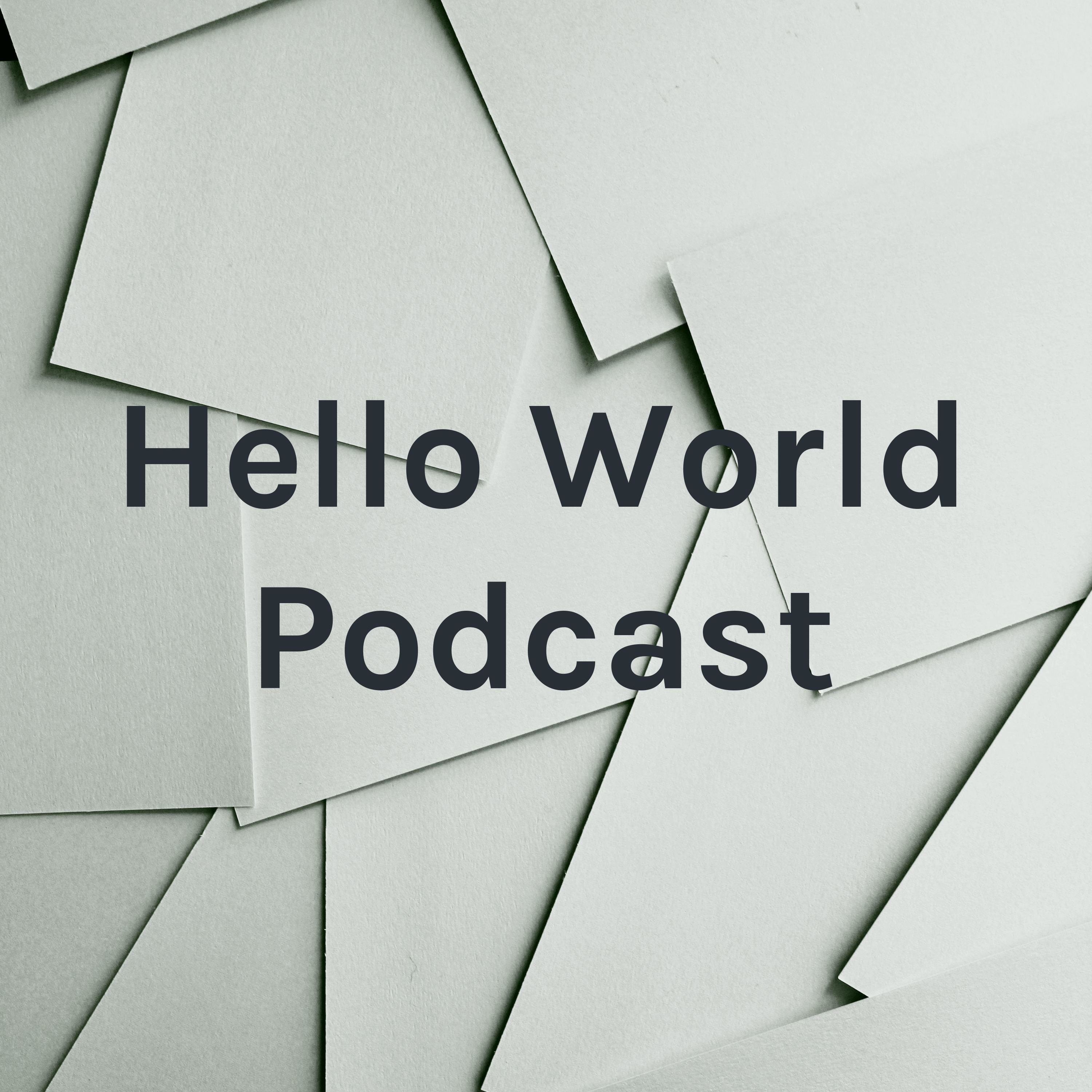 Hello World Podcast