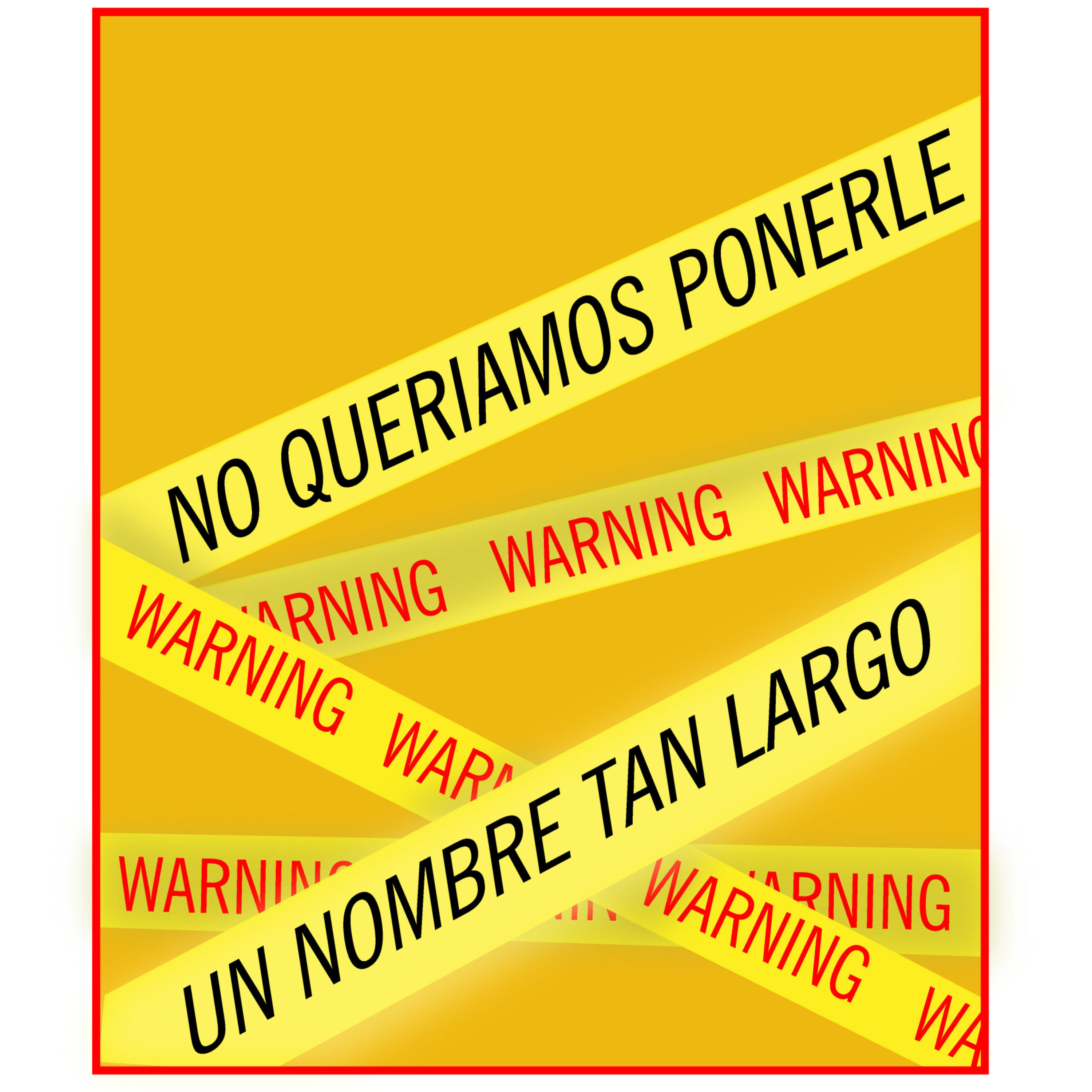 No Queríamos Ponerle Un Nombre Tan Largo