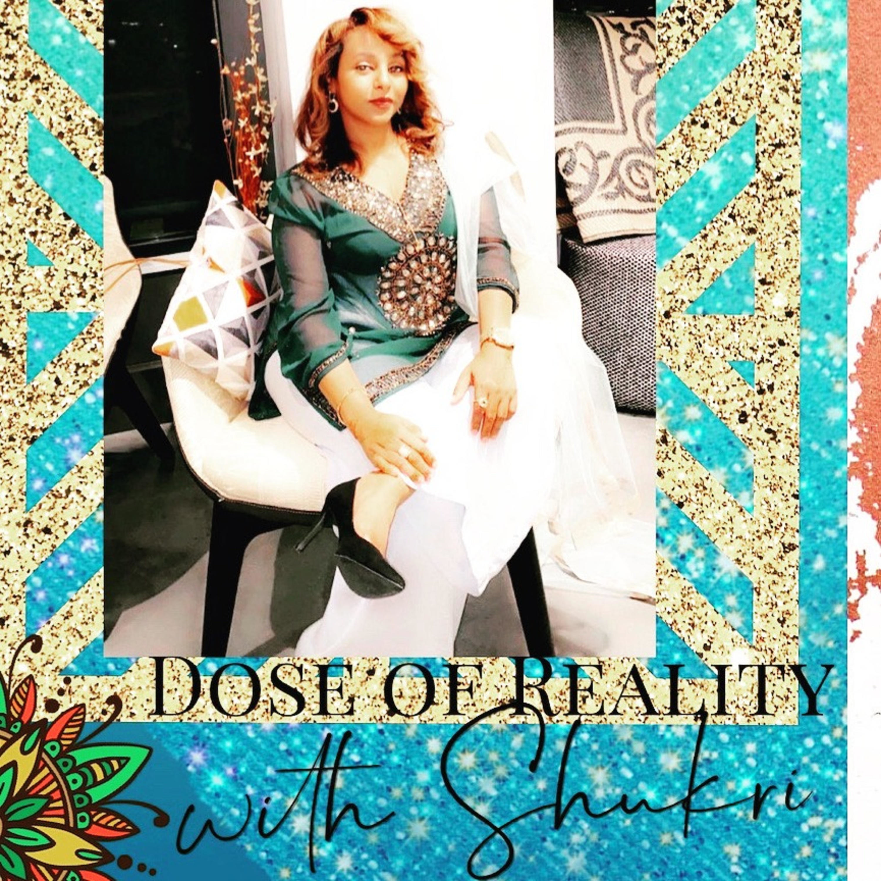 Dose of Reality with Shukri