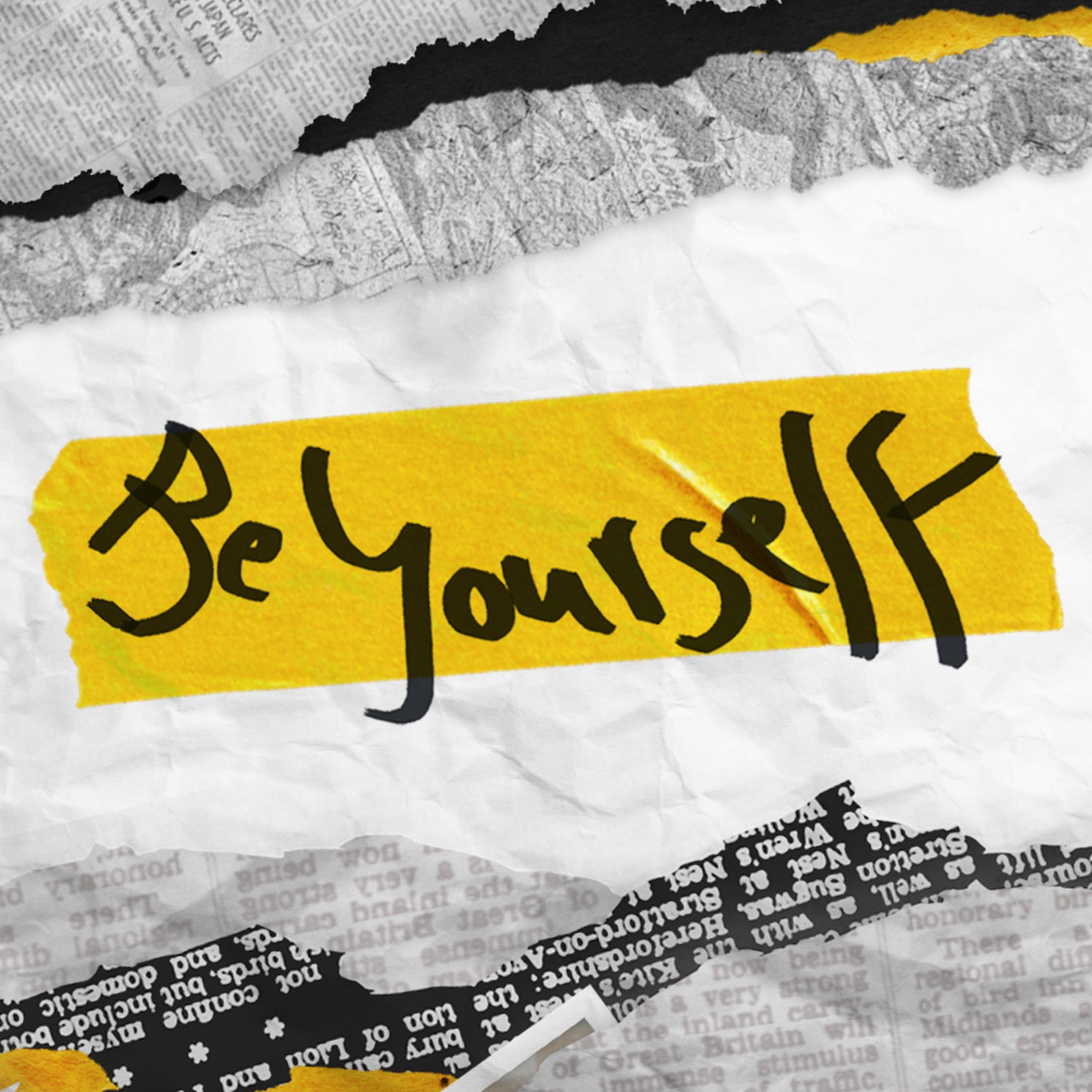 Be Yourself