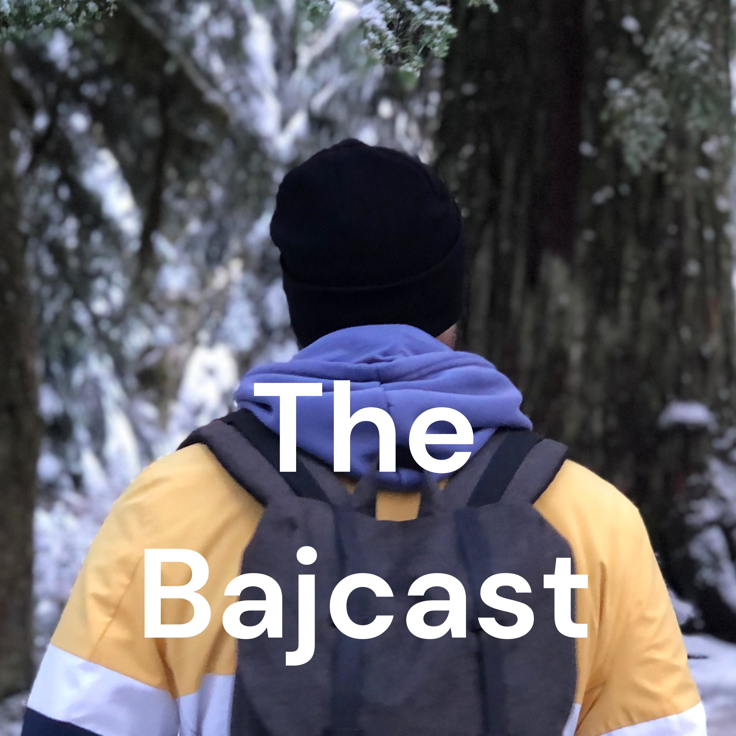 The Bajcast