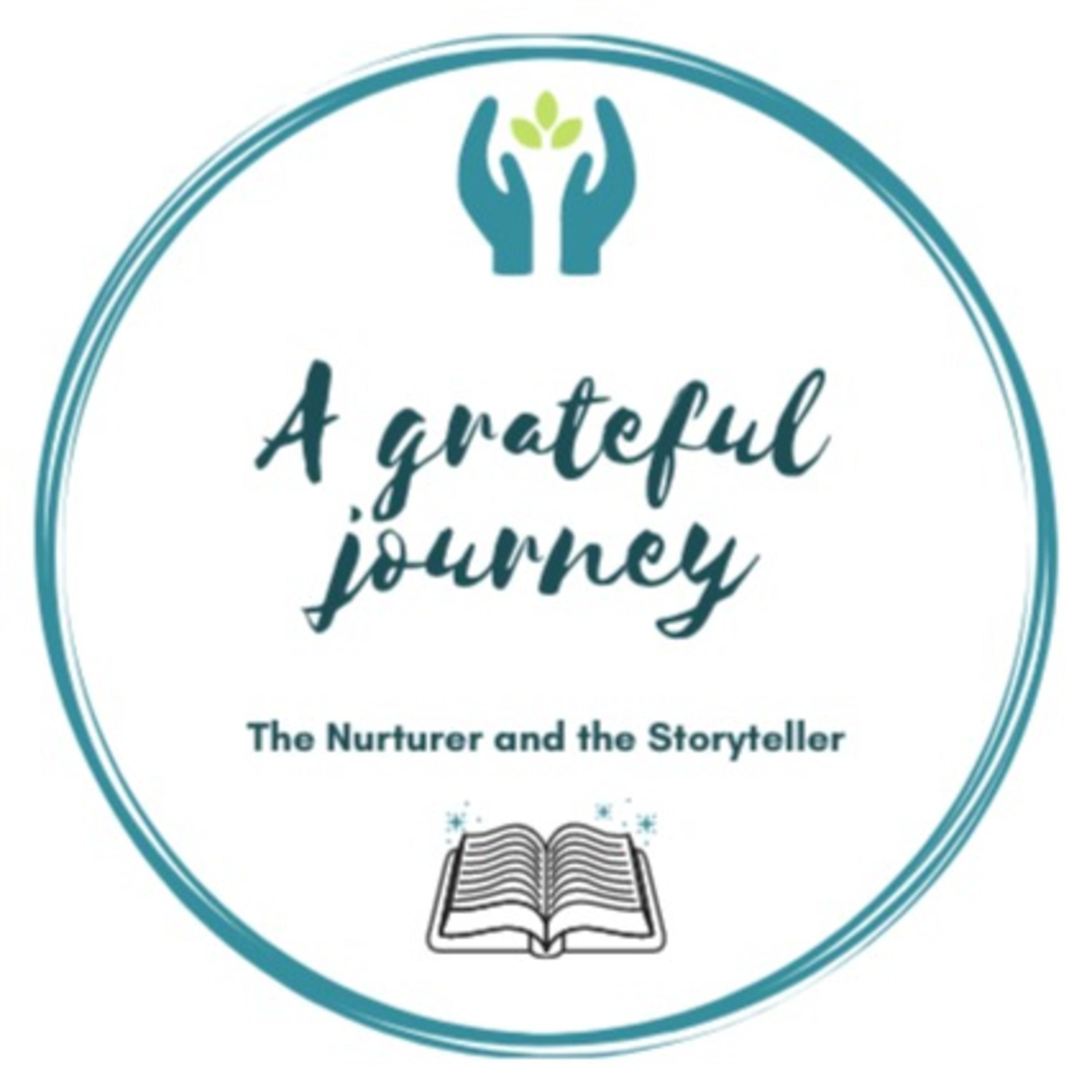 A grateful journey - The Nurturer and the Storyteller