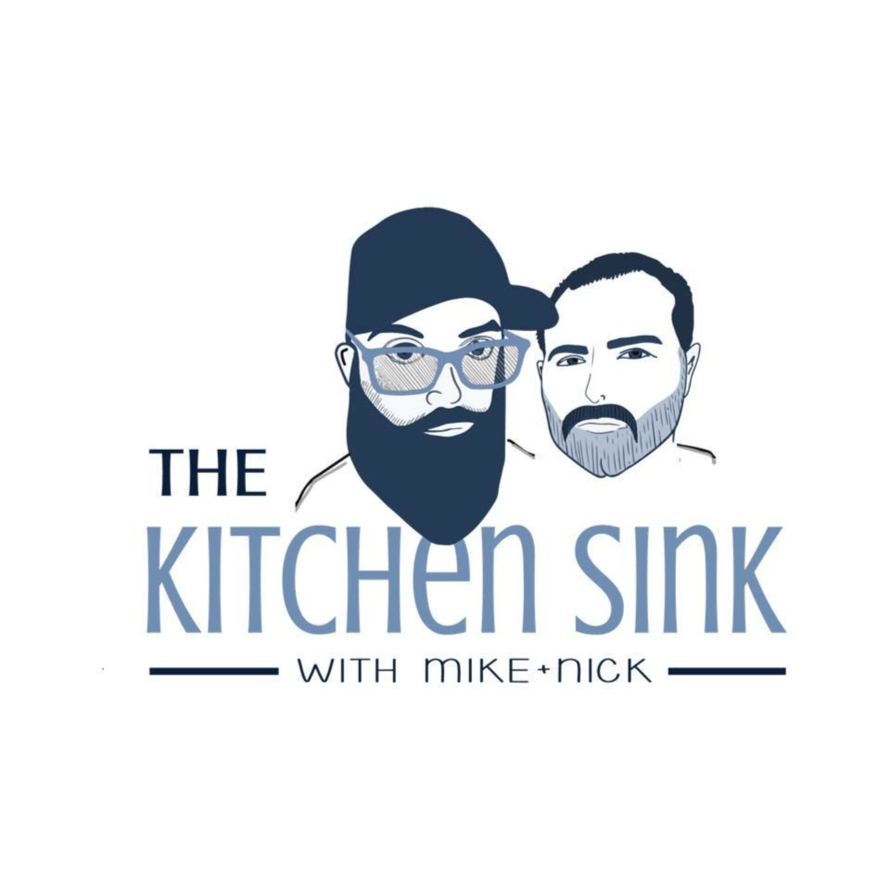 The Kitchen Sink With Mike and Nick