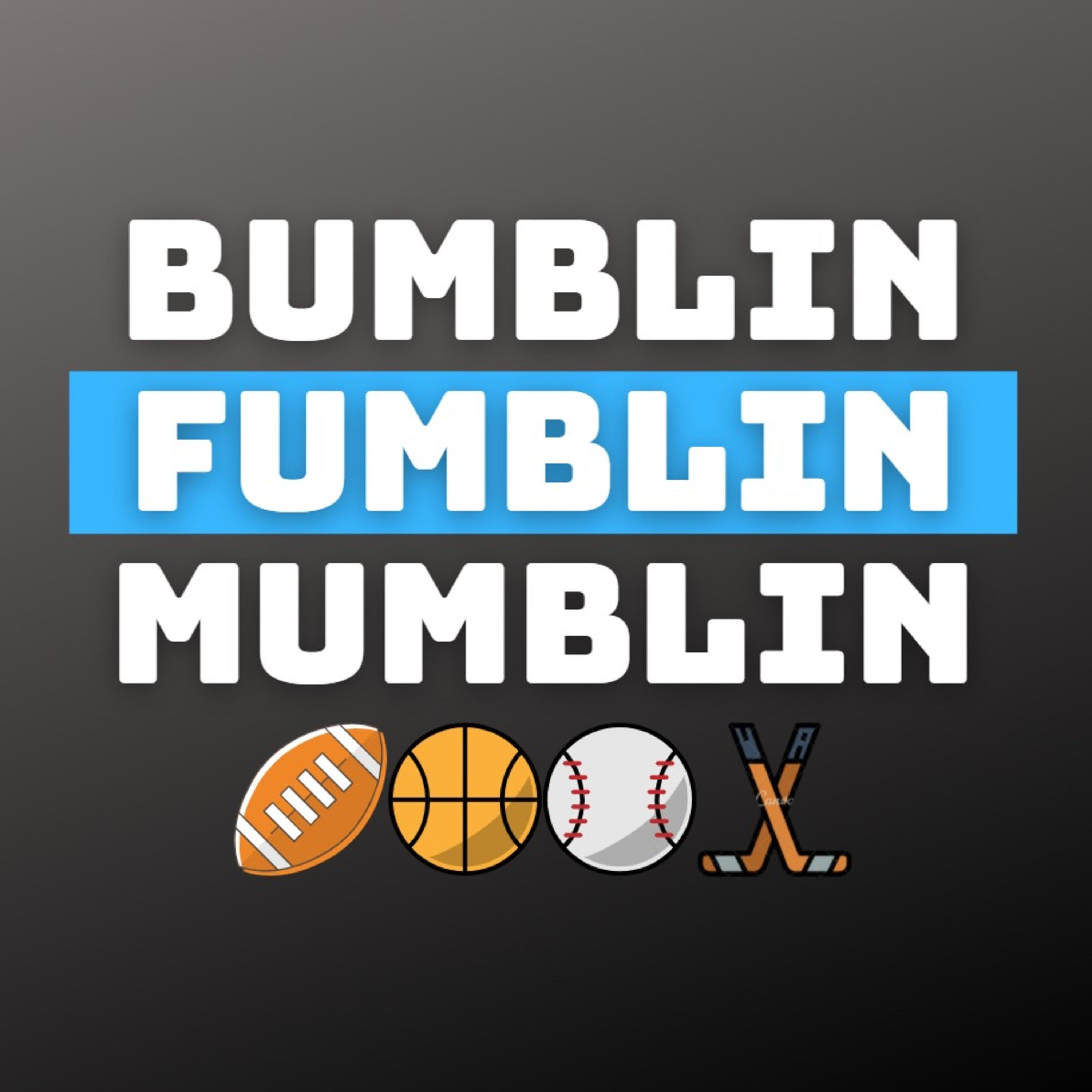 The Bumblin Fumblin Mumblin Show