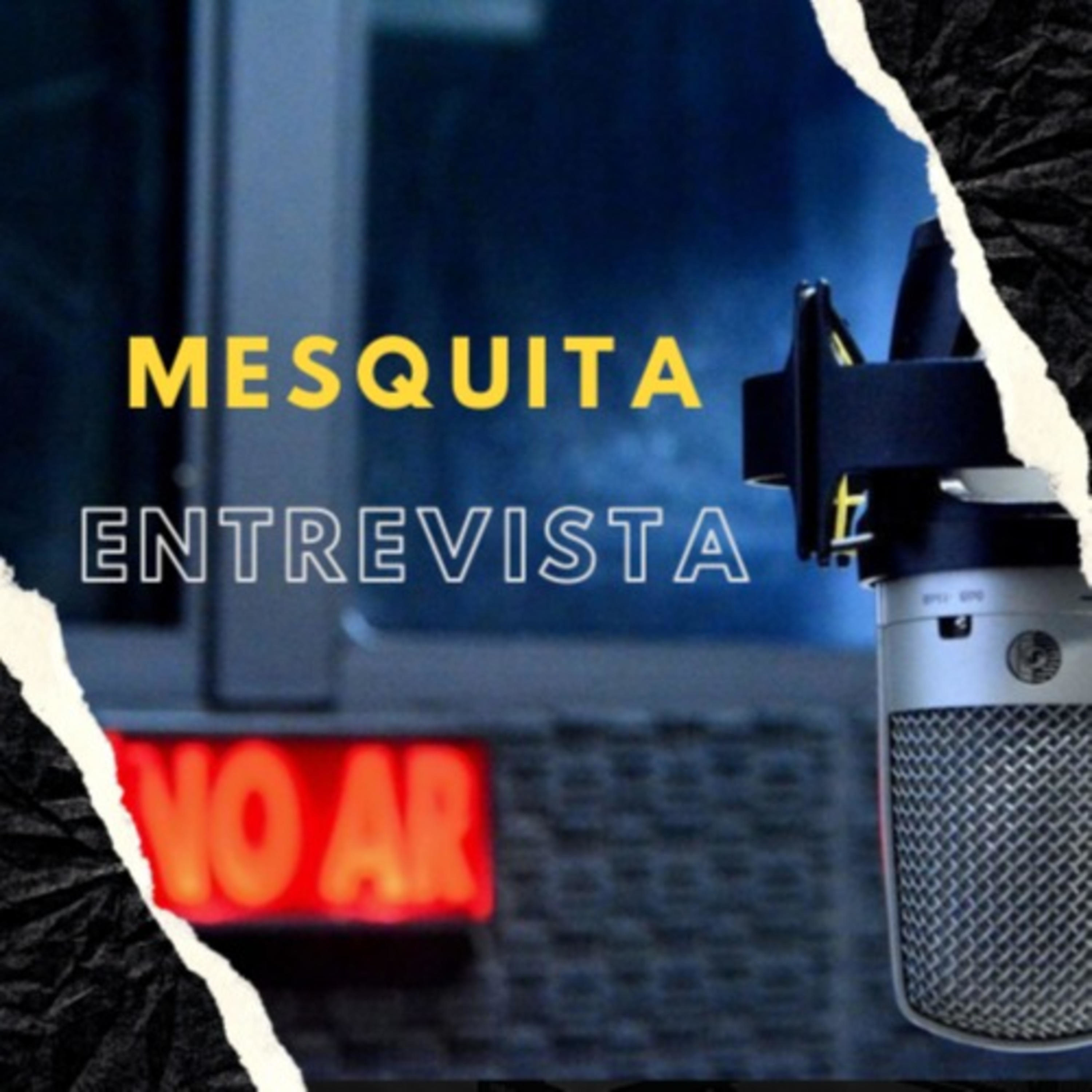 Mesquita Entrevista