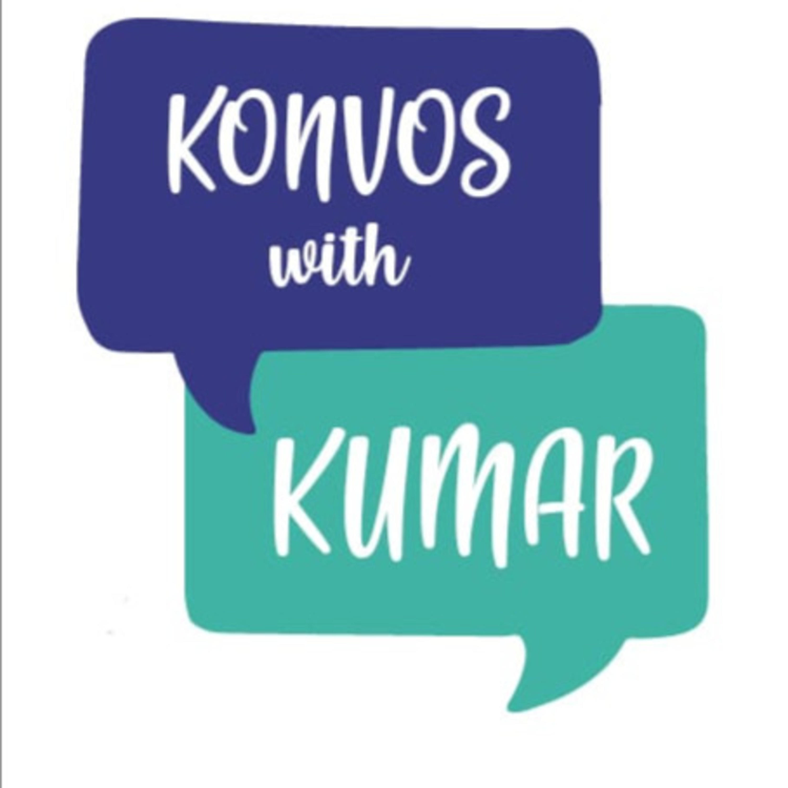 Konvos with Kumar