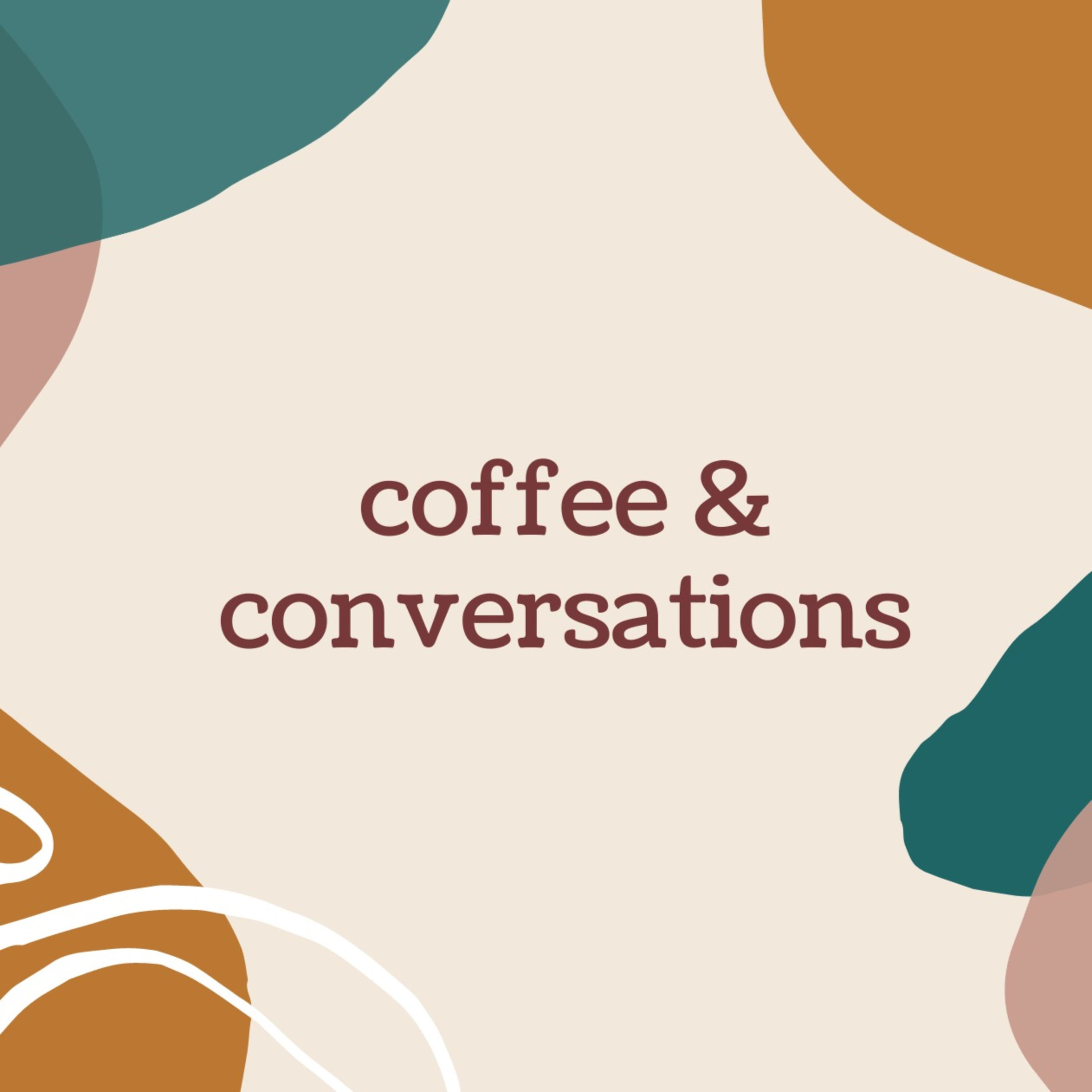 Coffee and Conversations