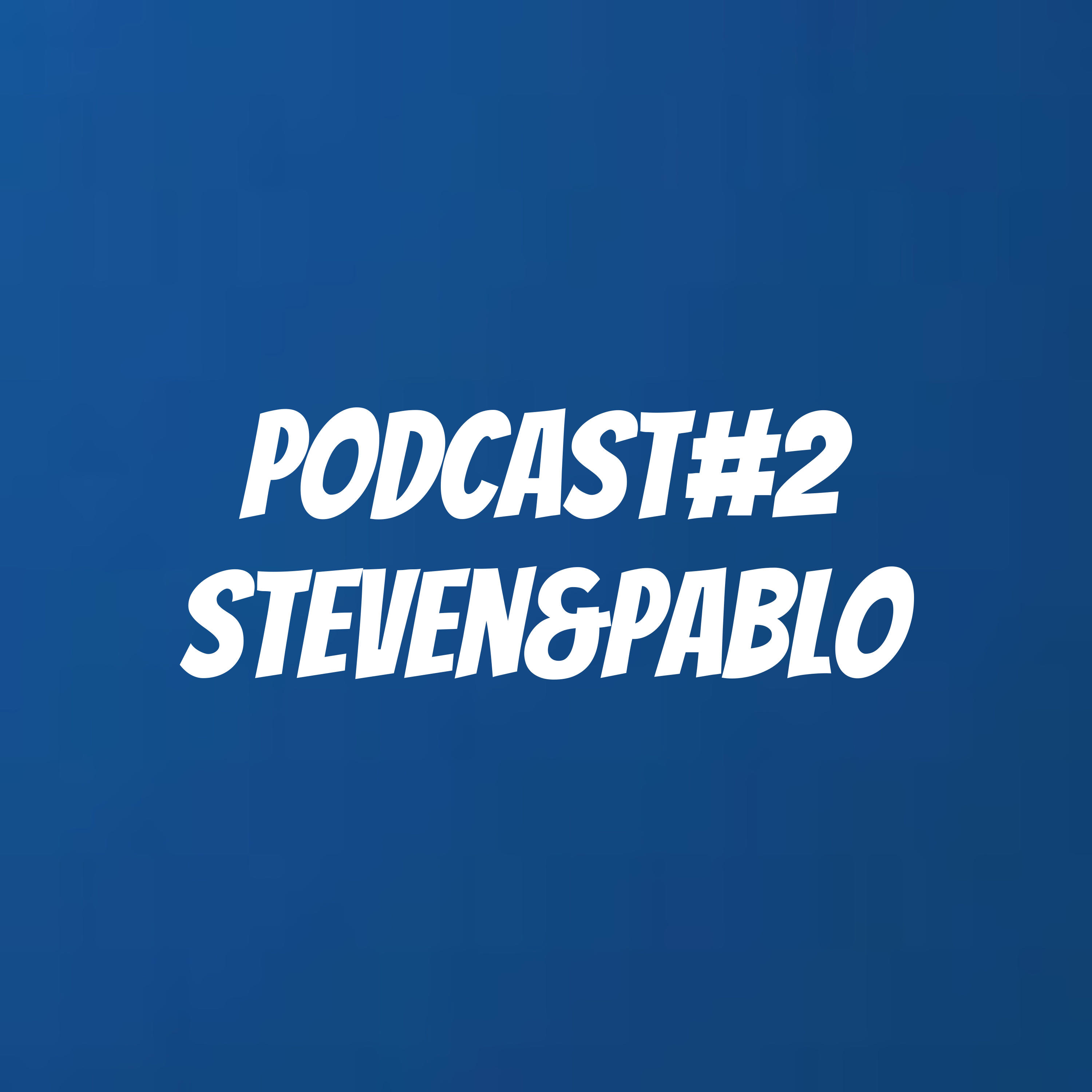 Podcast#2 Steven&Pablo
