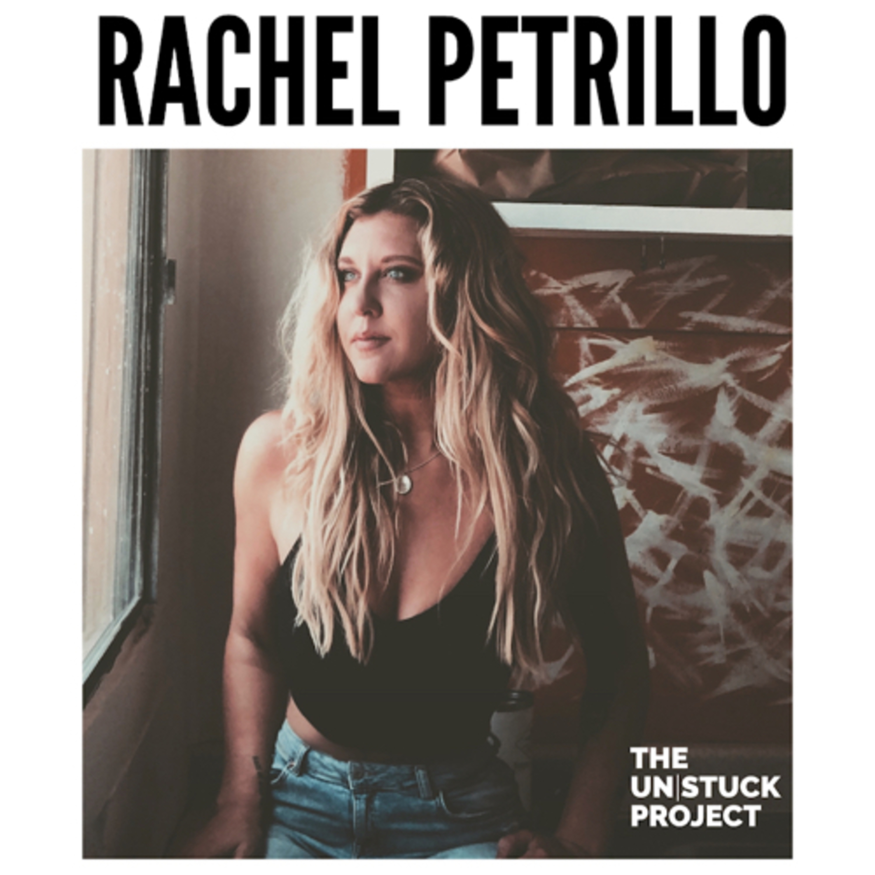 Unstuck with Rachel Petrillo 