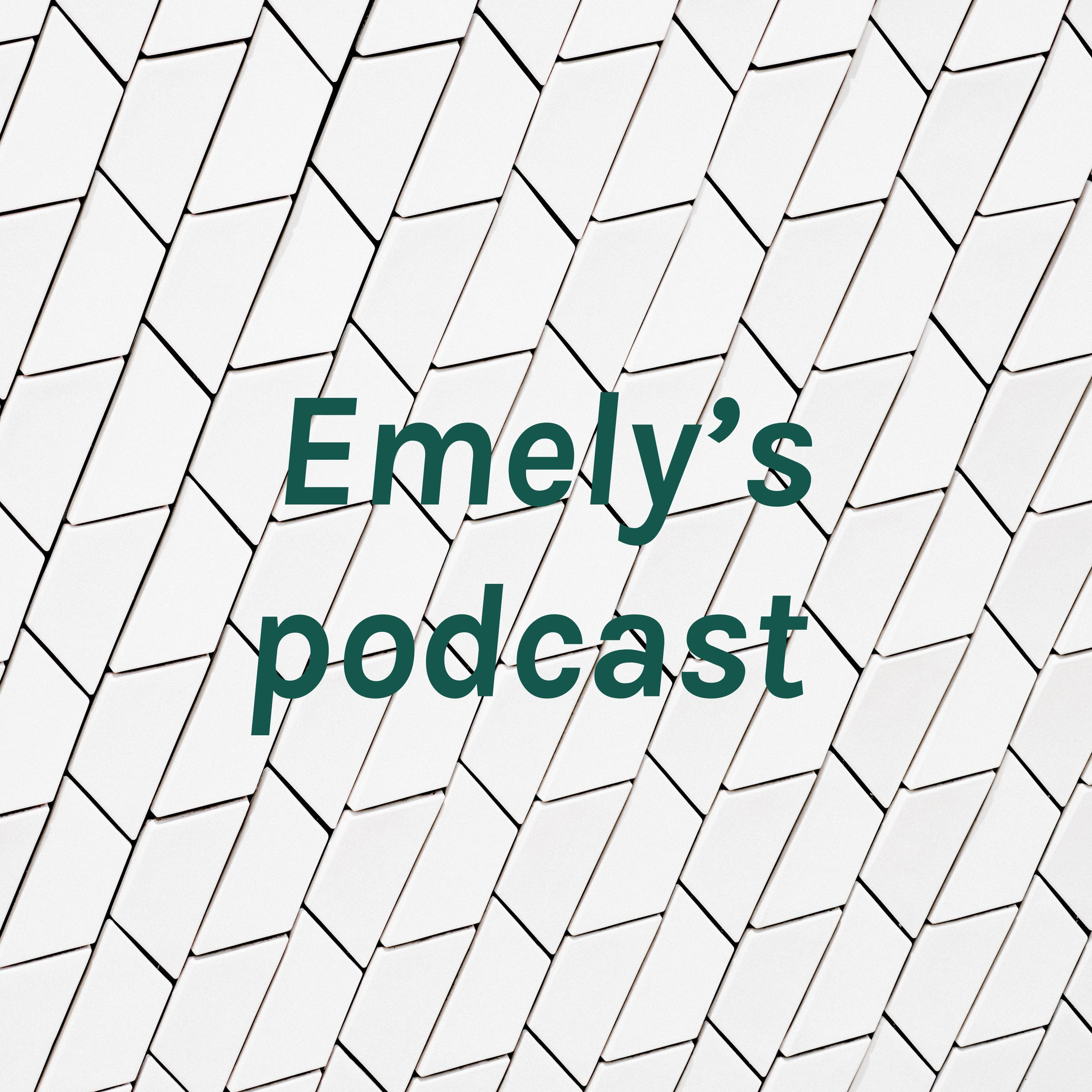 Emely’s podcast 