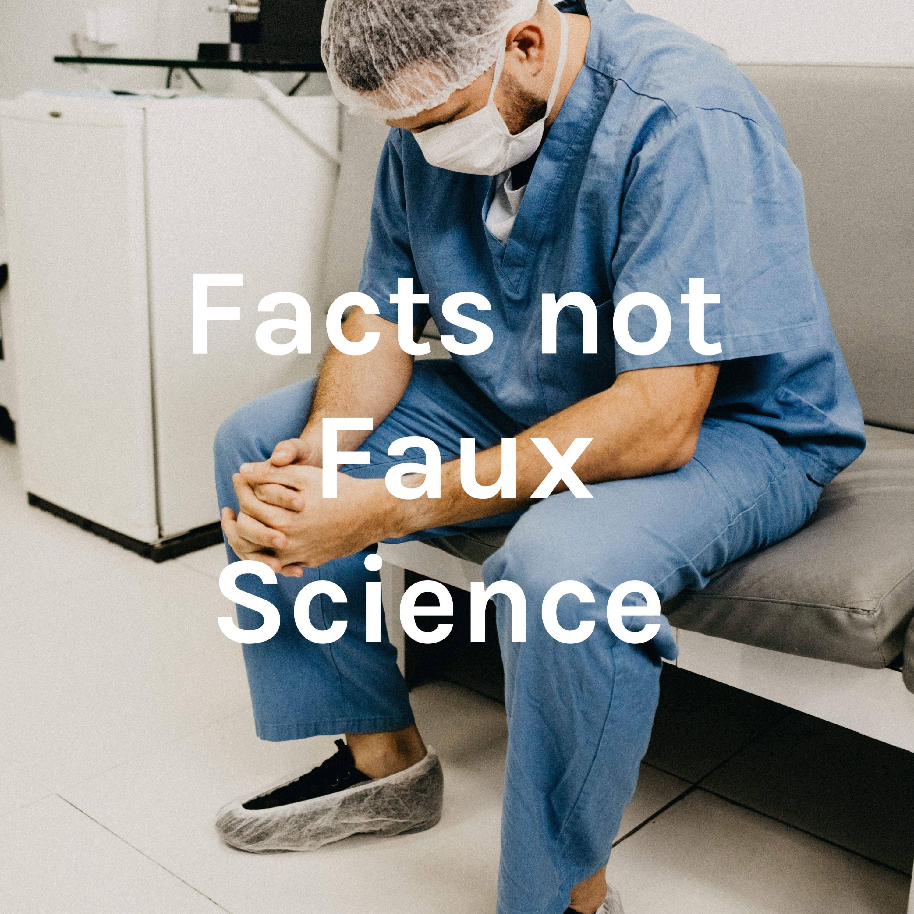 Facts not Faux Science 