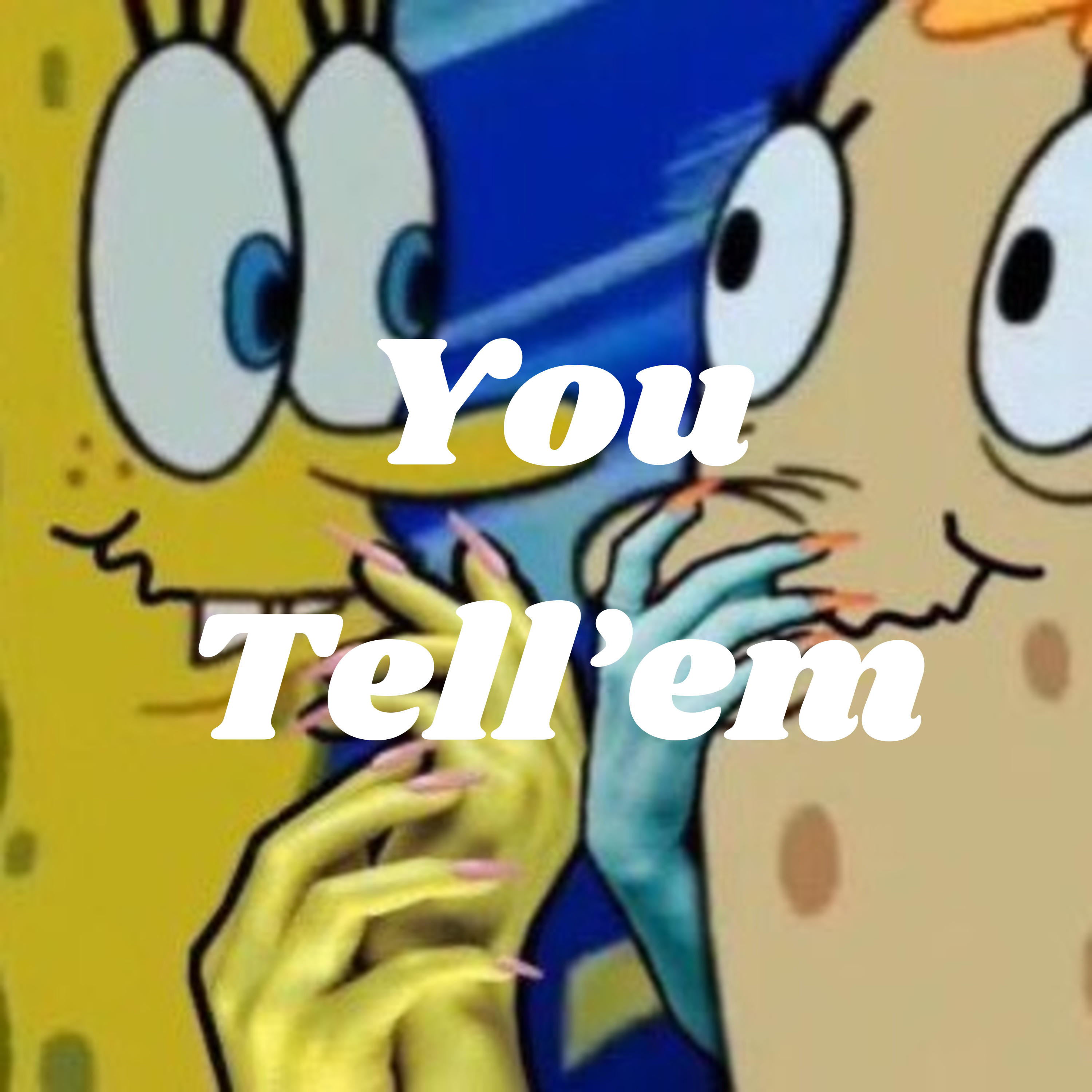 You Tell’em