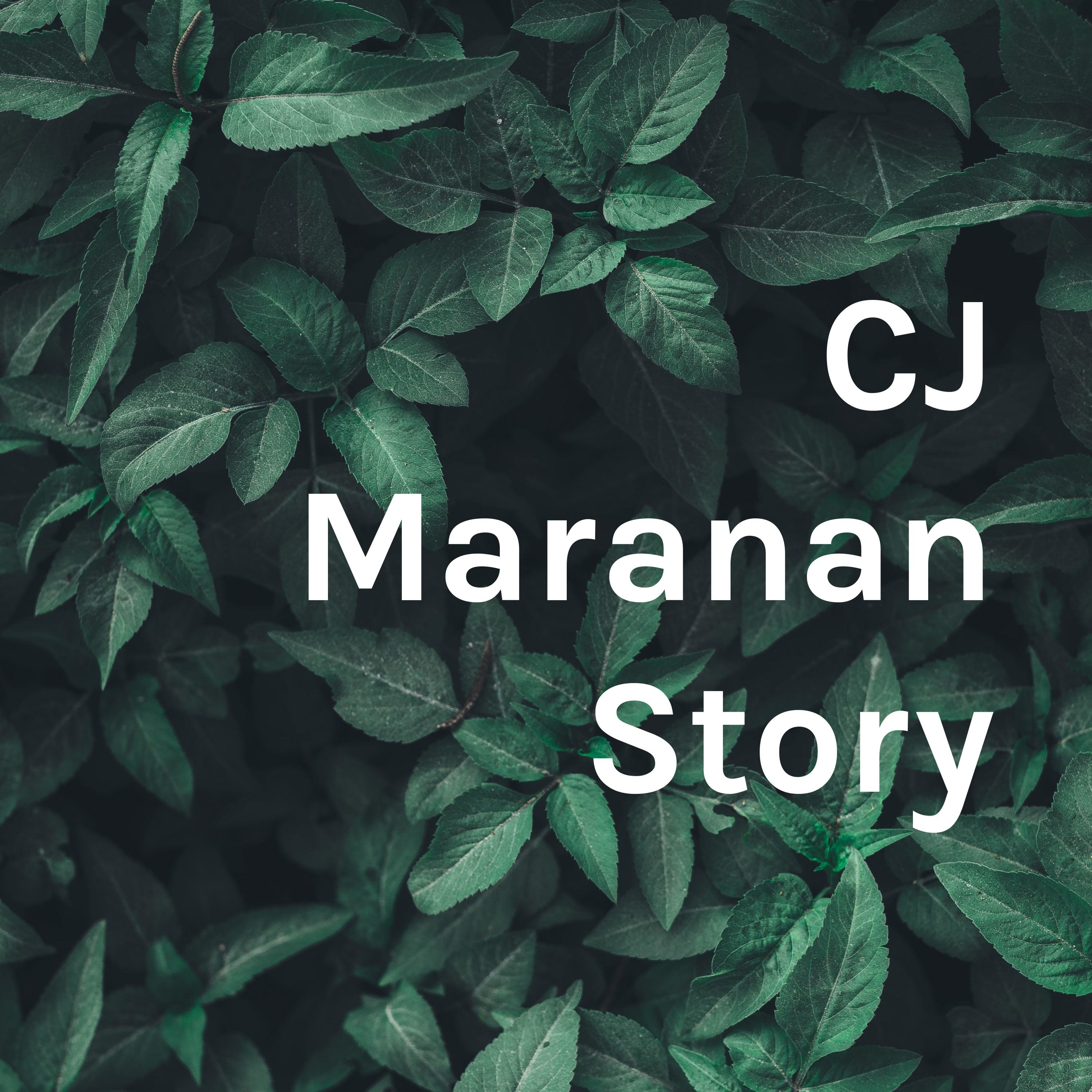 CJ Maranan Story