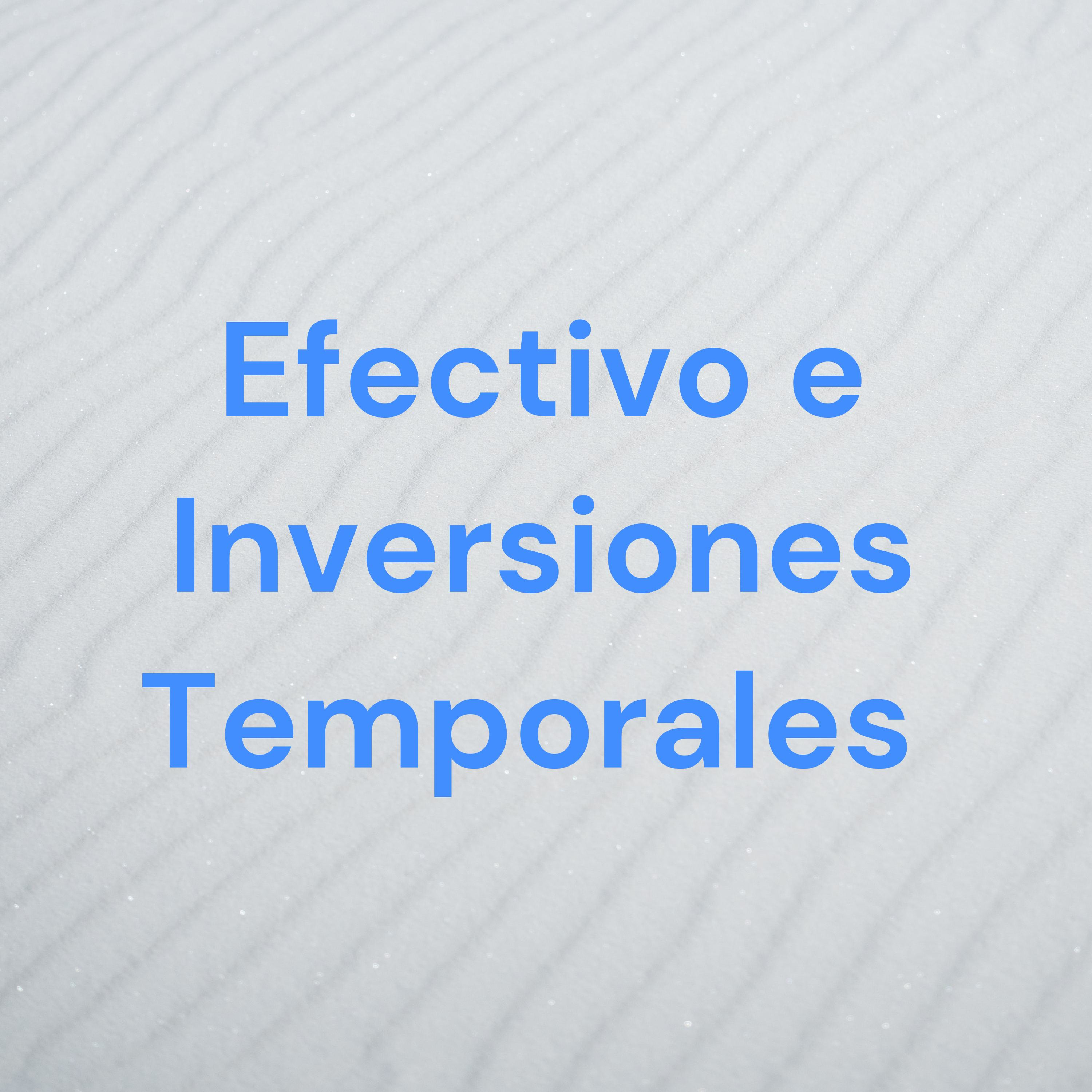 Efectivo e Inversiones Temporales 