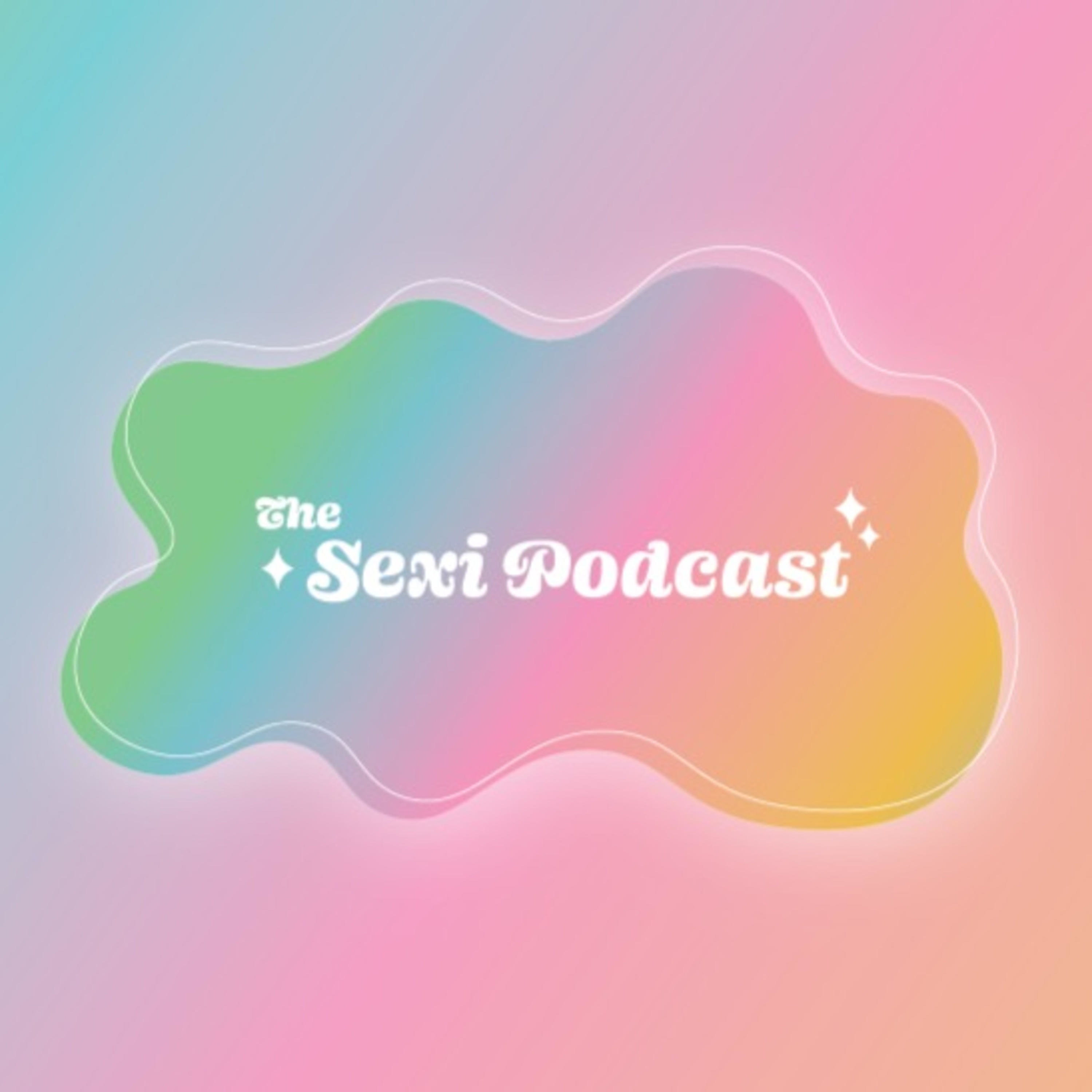 The Sexi Podcast
