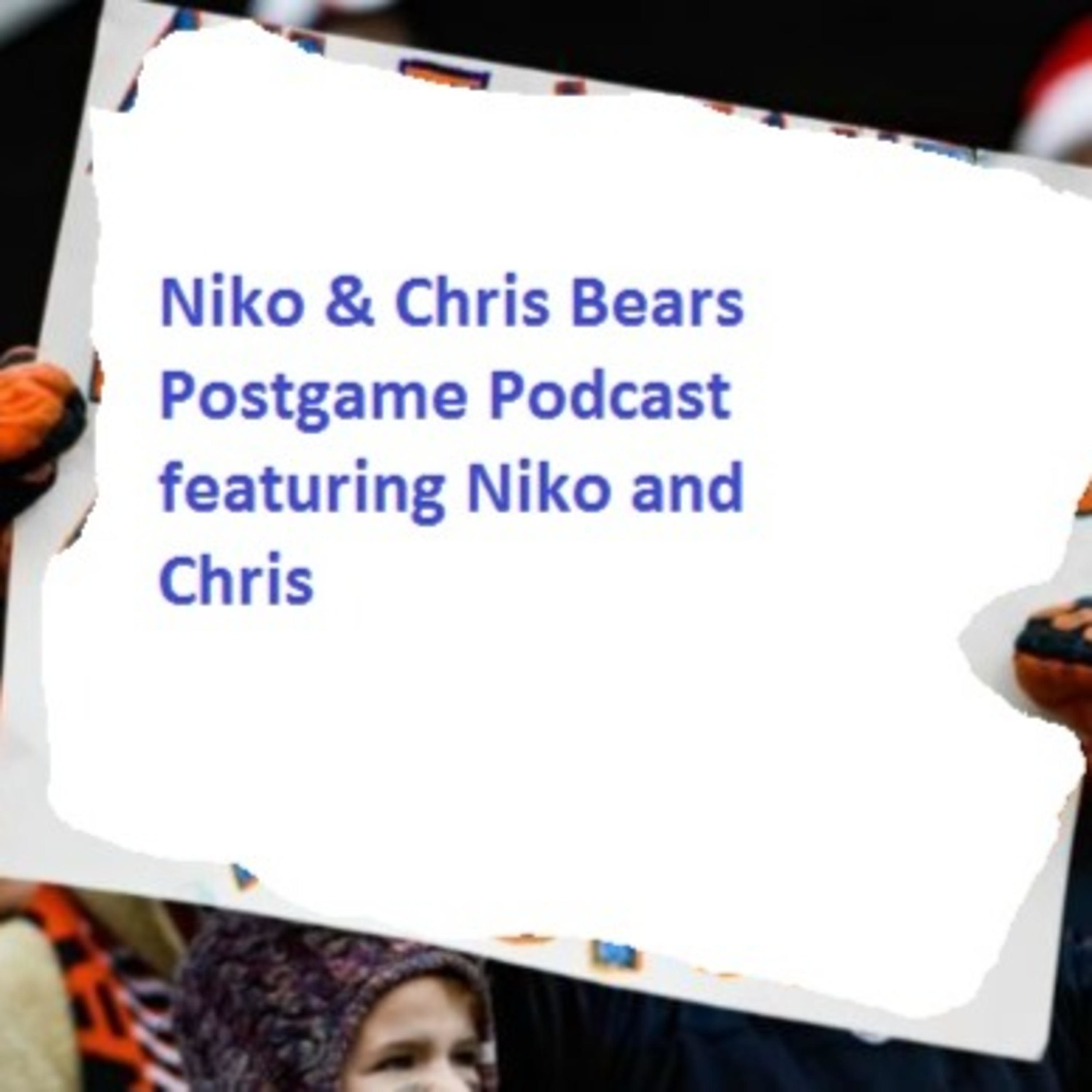 Niko and Chris Bears Postgame Podcast