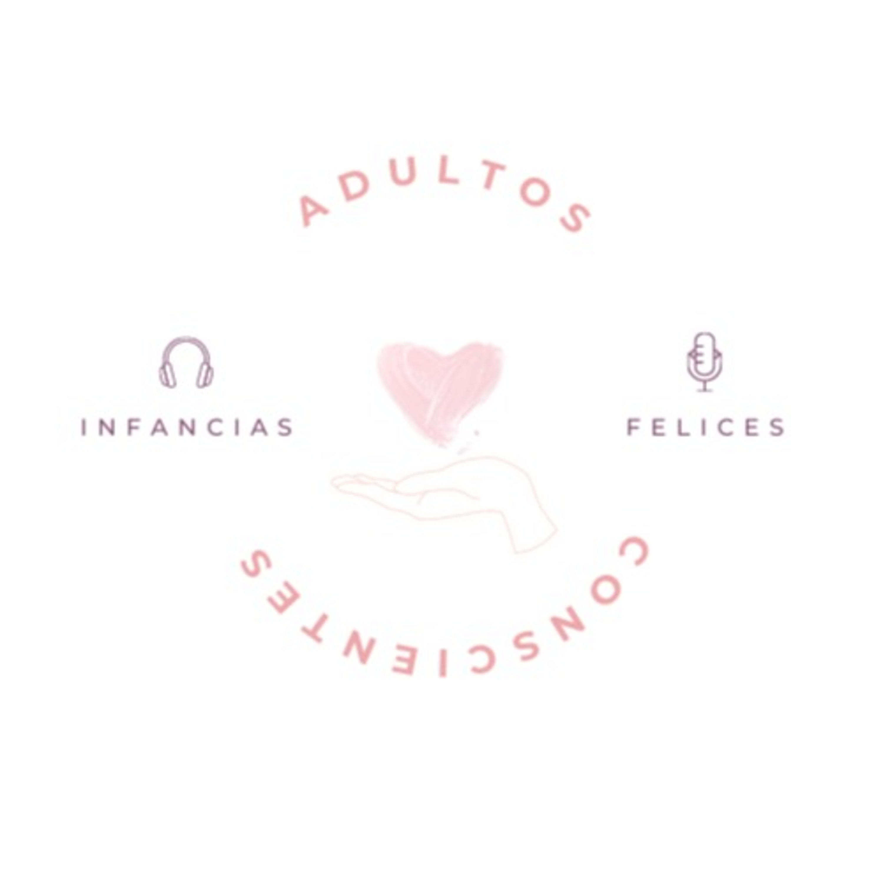 Adultos conscientes, Infancias felices