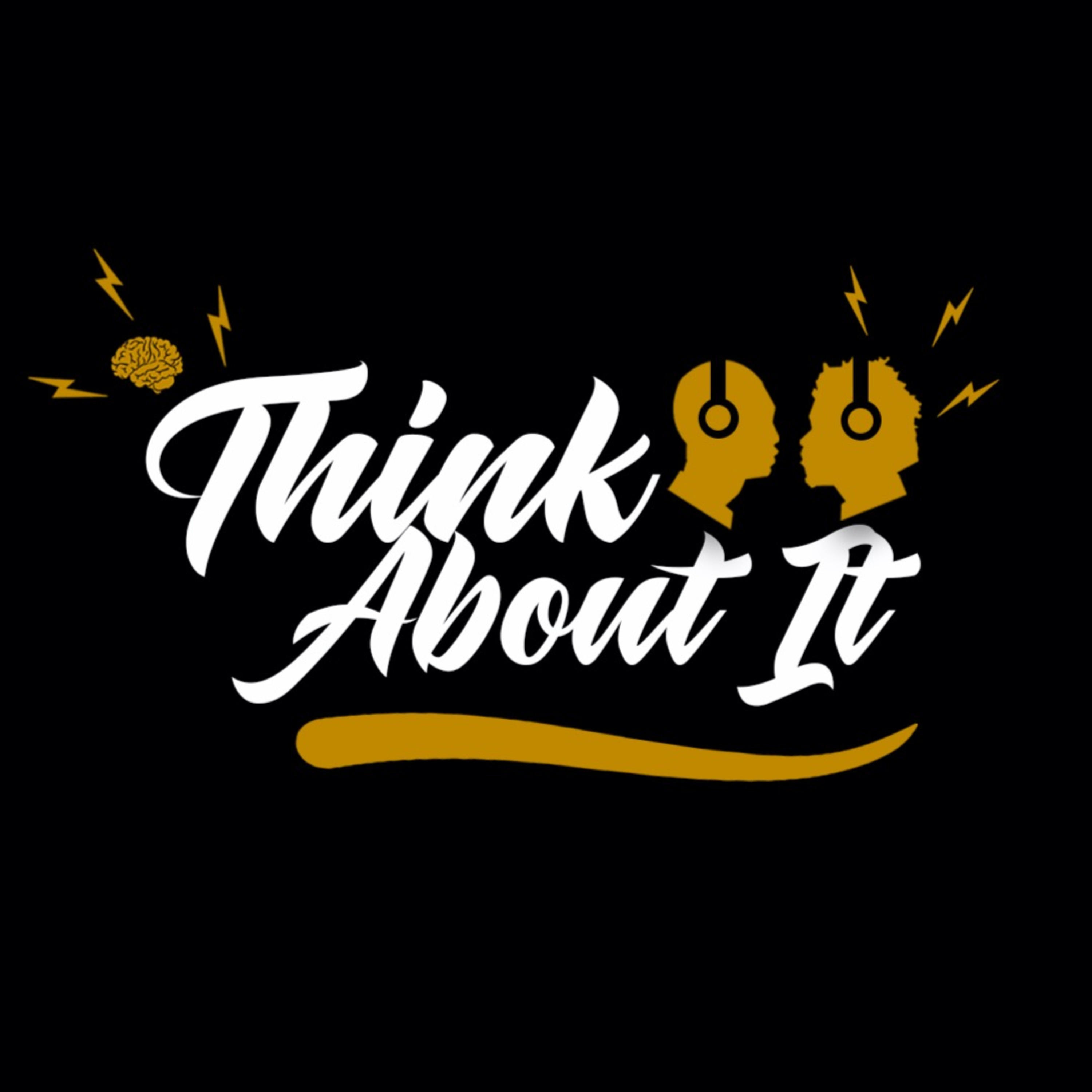 Think About It Podcast