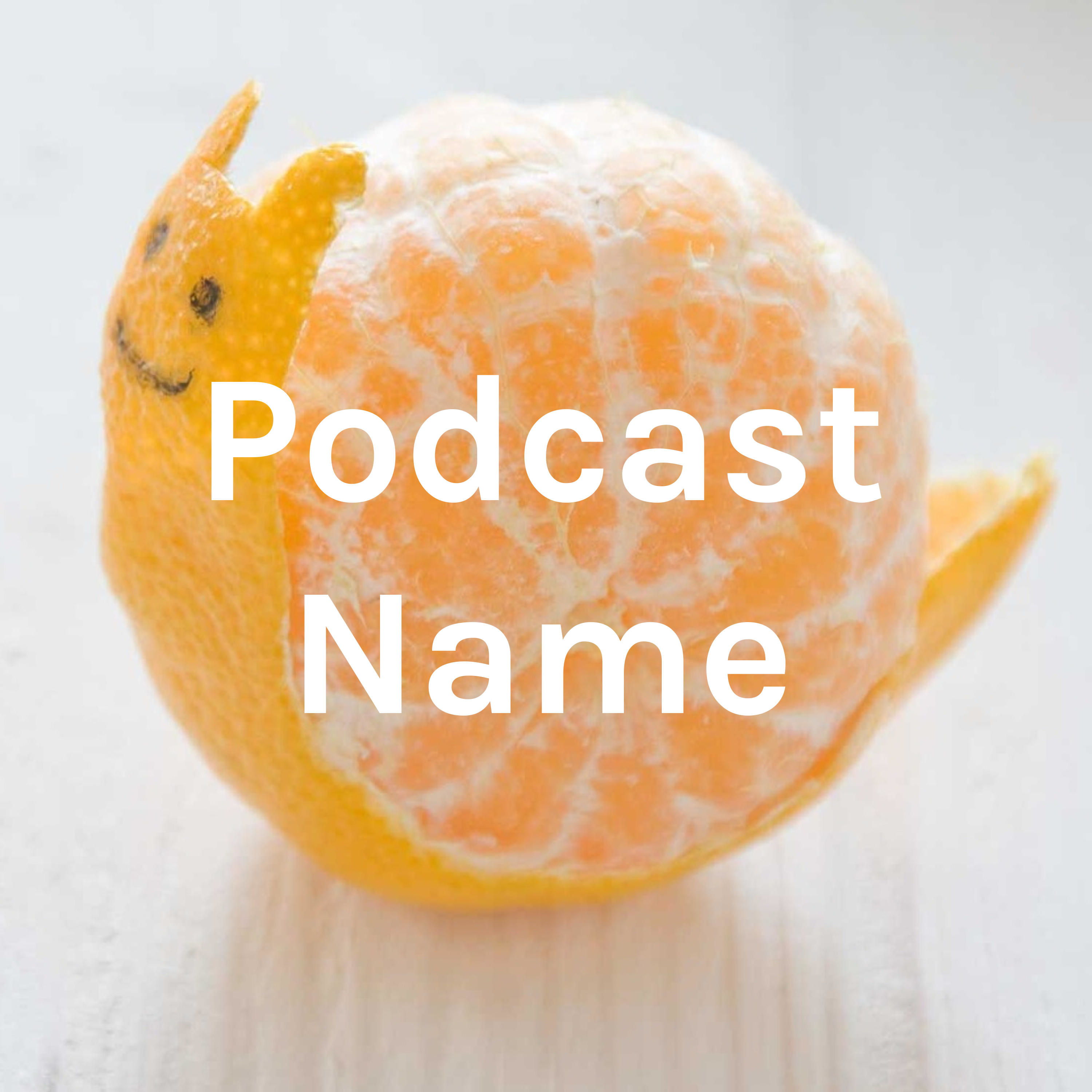 Podcast Name