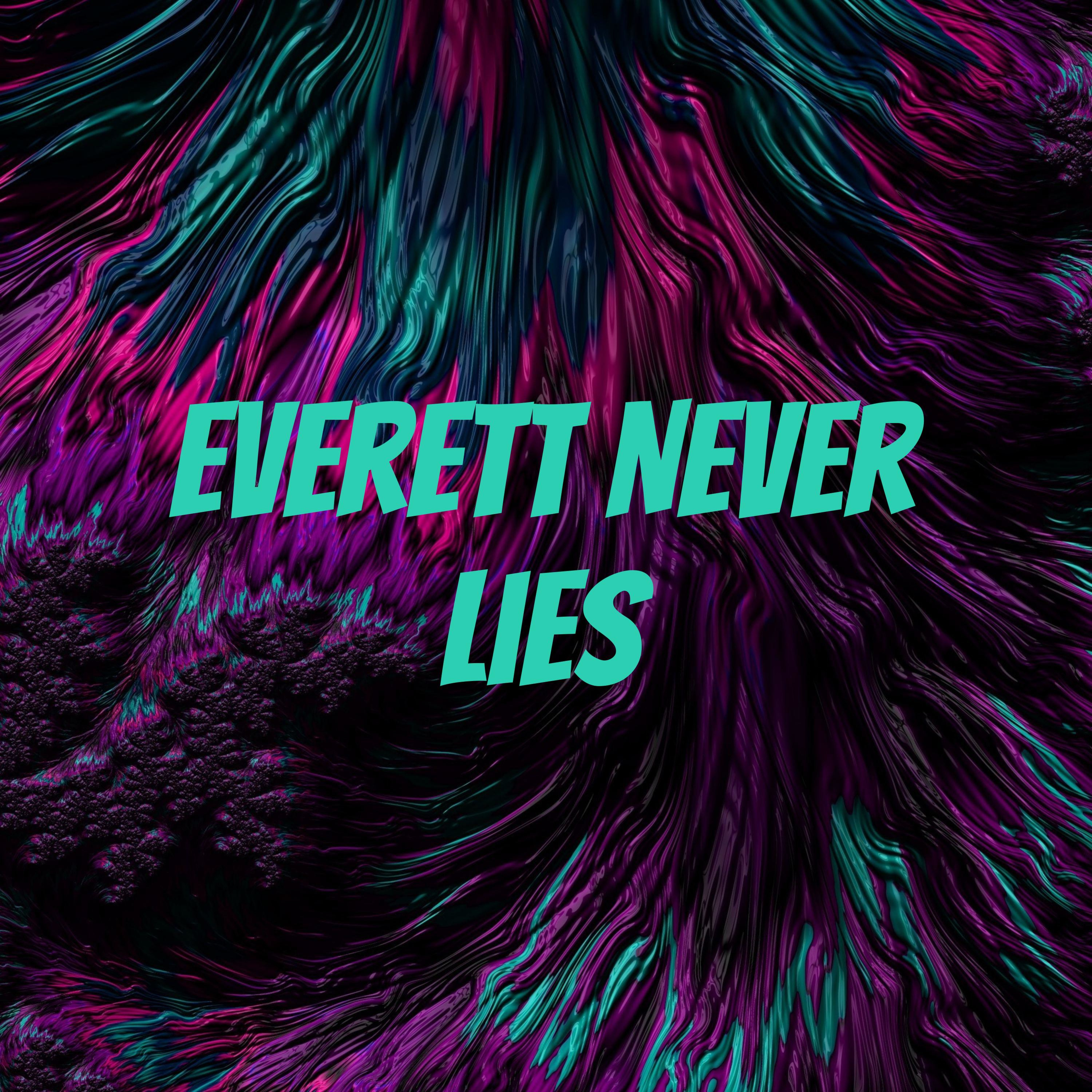 Everett Never Lies