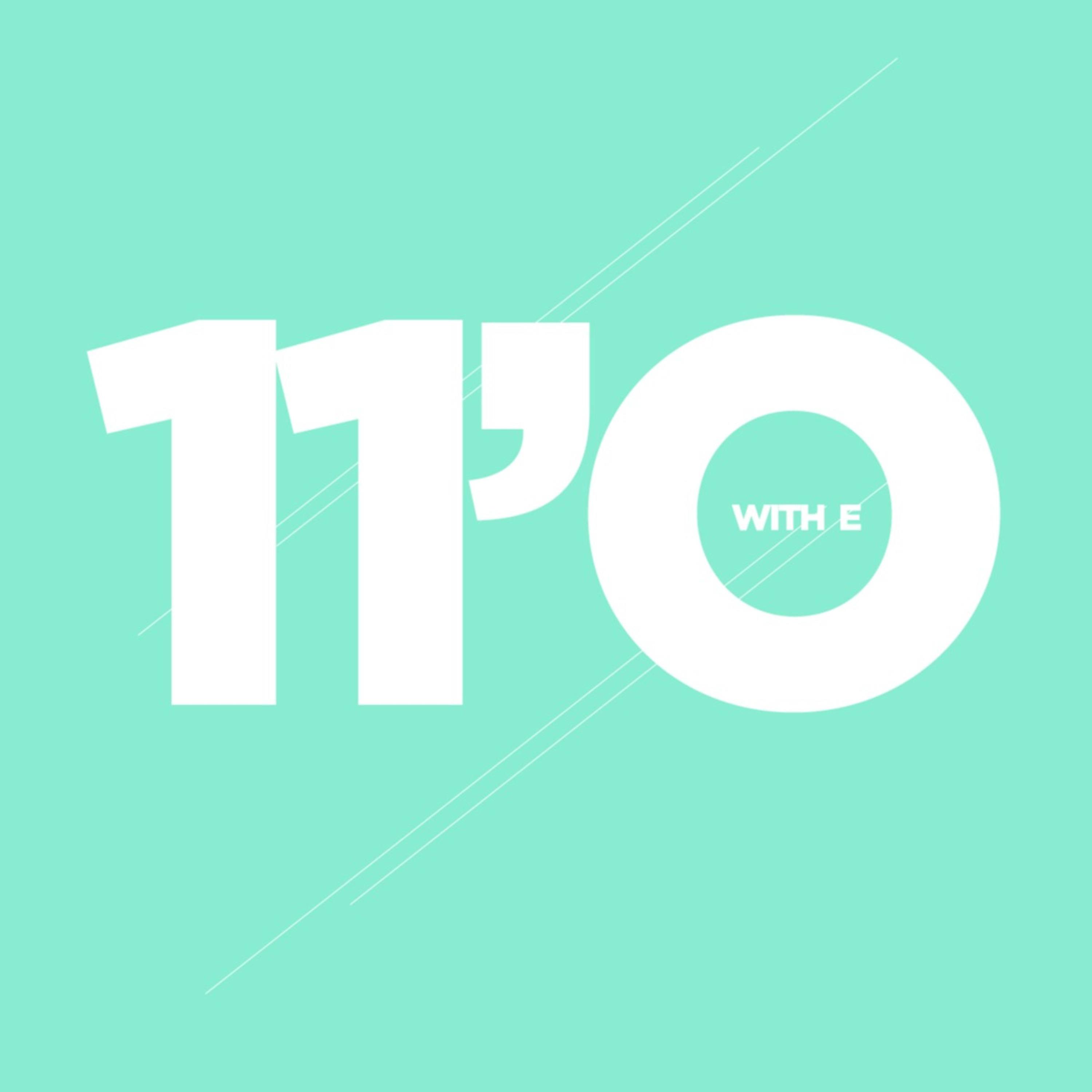 11'O With E