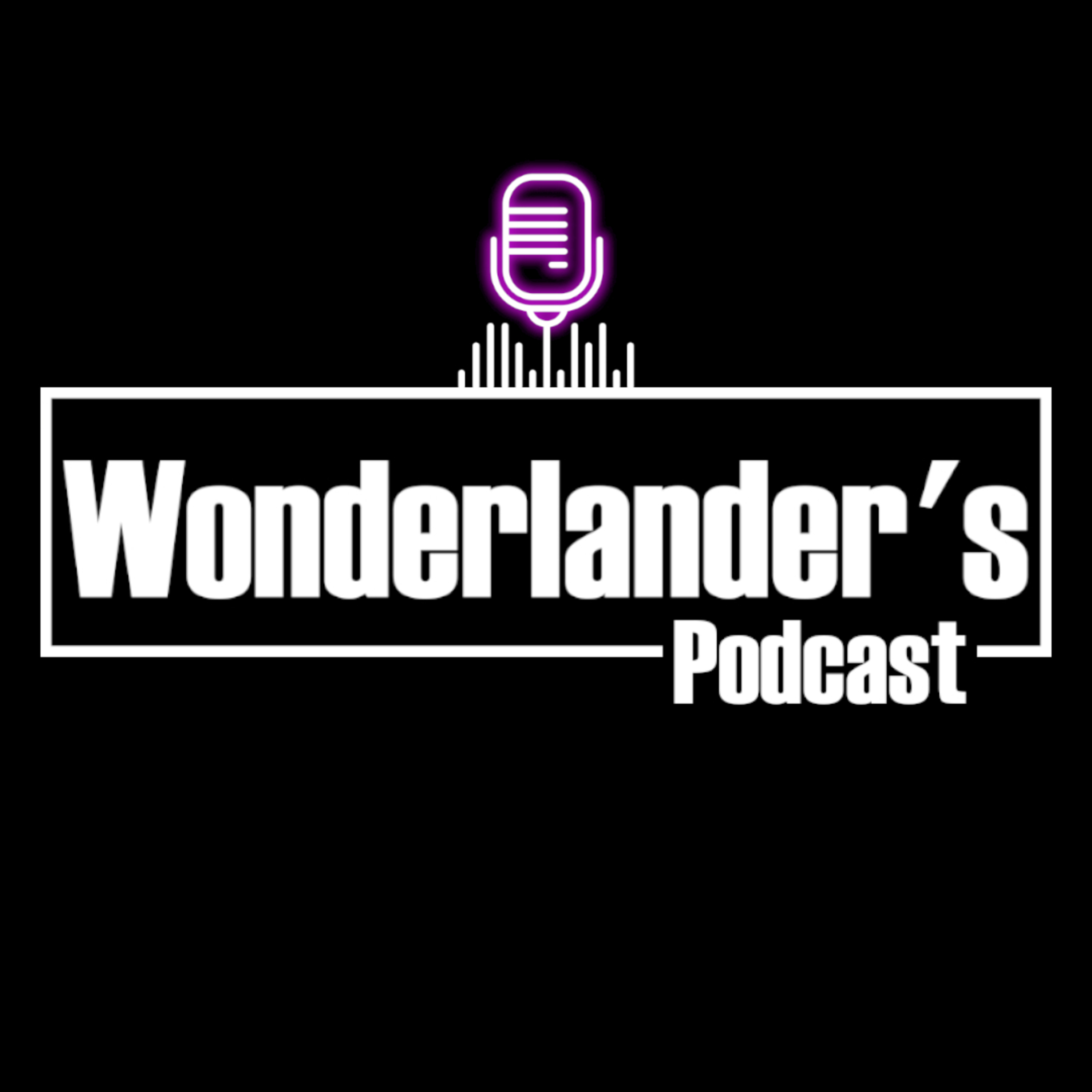 Wonderlander\'s Podcast